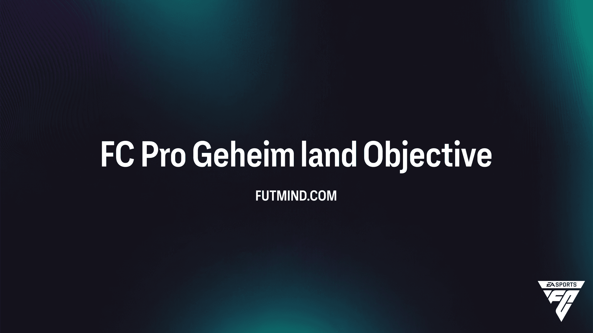 FC Pro Geheim land: Zo voltooi je deze nieuwe FC 26 Objective