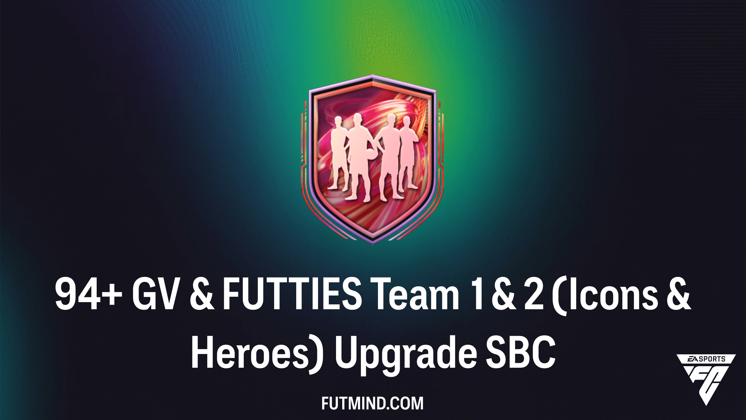 94+ GV & FUTTIES Team 1 & 2 (Icons & Heroes) Upgrade SBC - Goedkoopste Oplossingen en Analyse