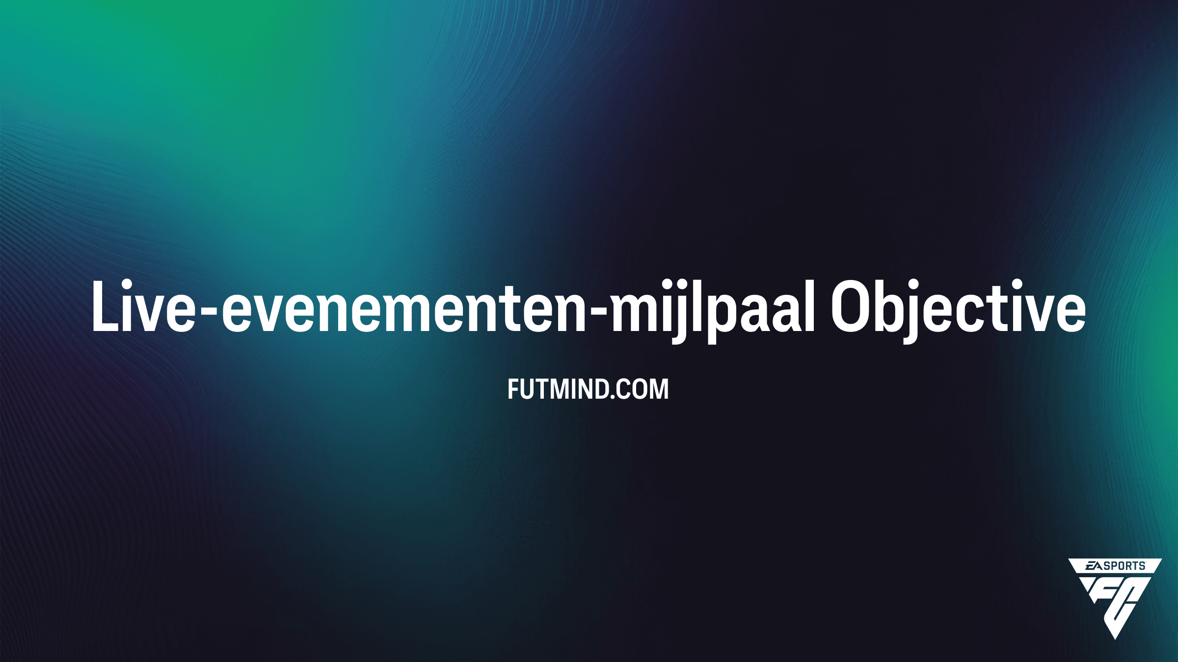 Hoe voltooi je de Live-evenementen-mijlpaal Objective in FC 26?