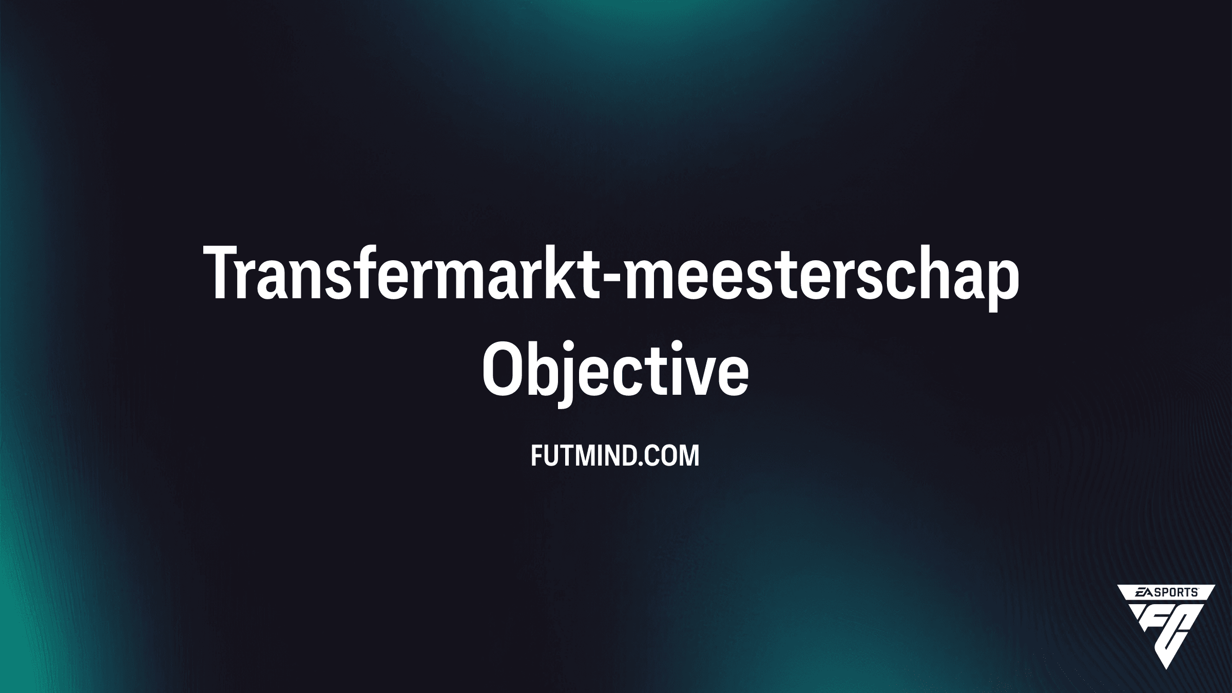 FC 26 Transfermarkt-meesterschap Objective Gids: Pak de Beste Beloningen