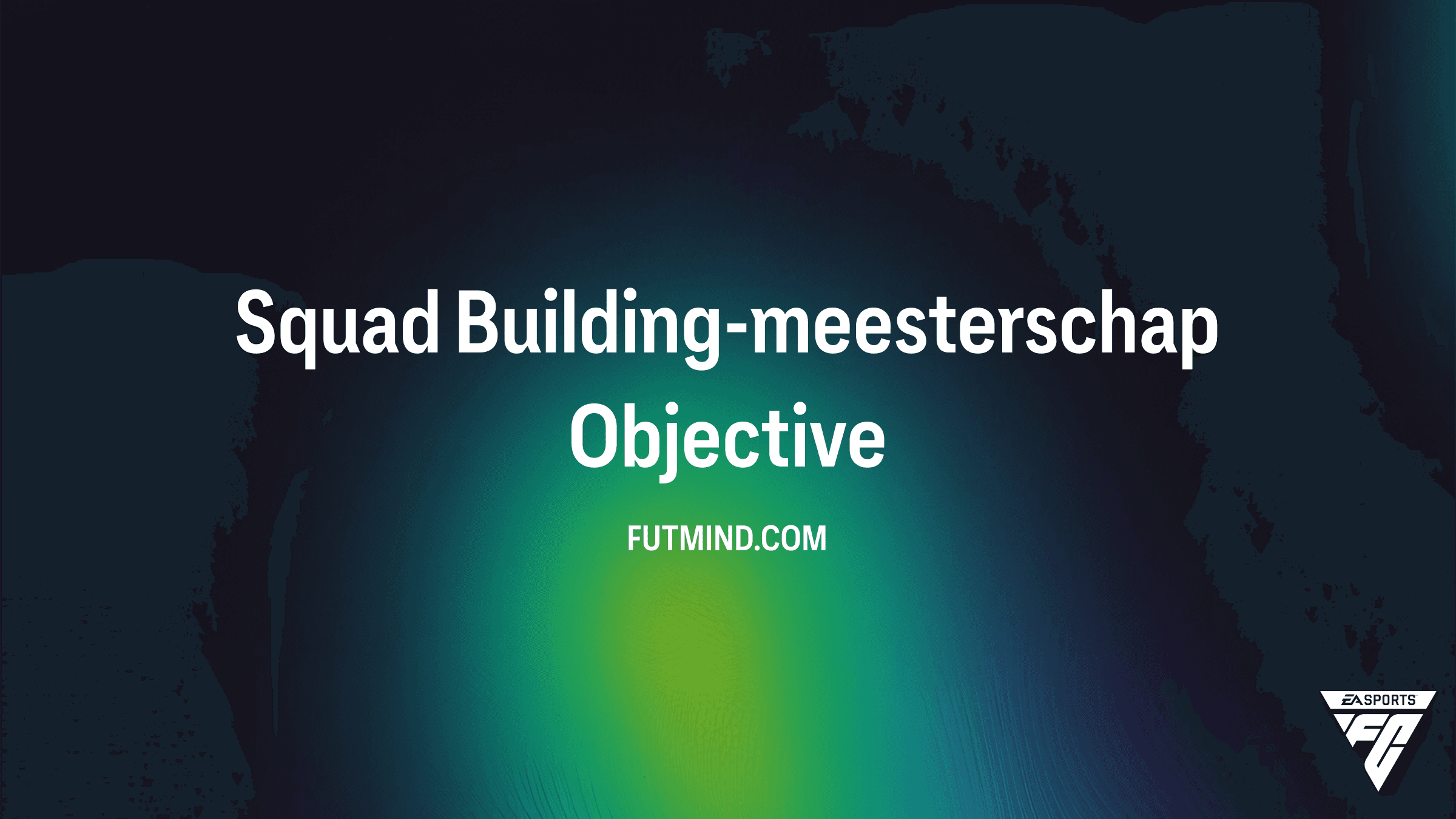 Squad Building-meesterschap: De Ultieme Gids voor deze FC 26 Objective