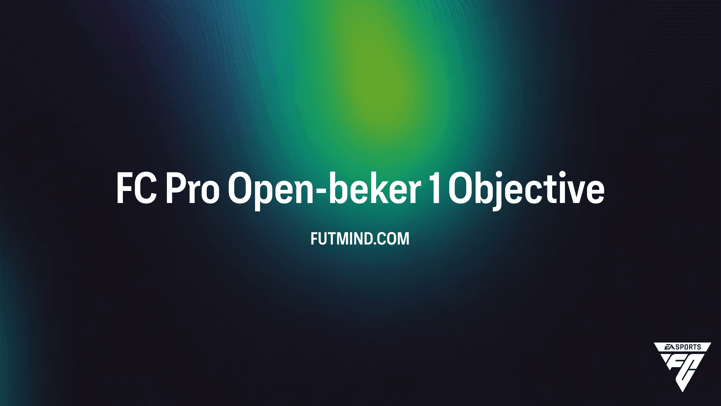 FC Pro Open-beker 1 Doelstellingen in FC 27 - Gids en Beloningen