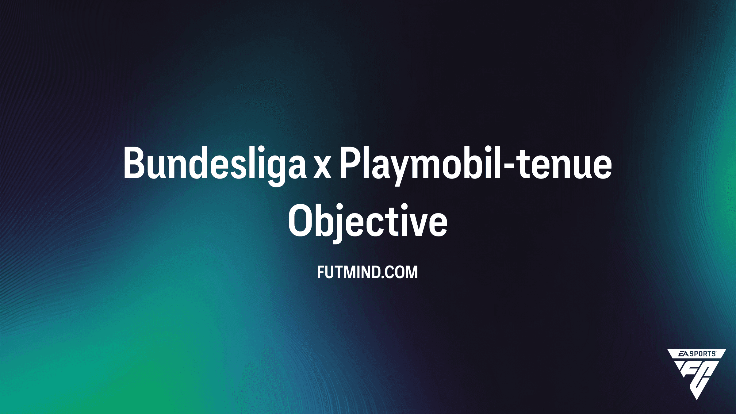 Bundesliga x Playmobil-tenue Doelstelling: Ontgrendel het Unieke Tenue in FC 27
