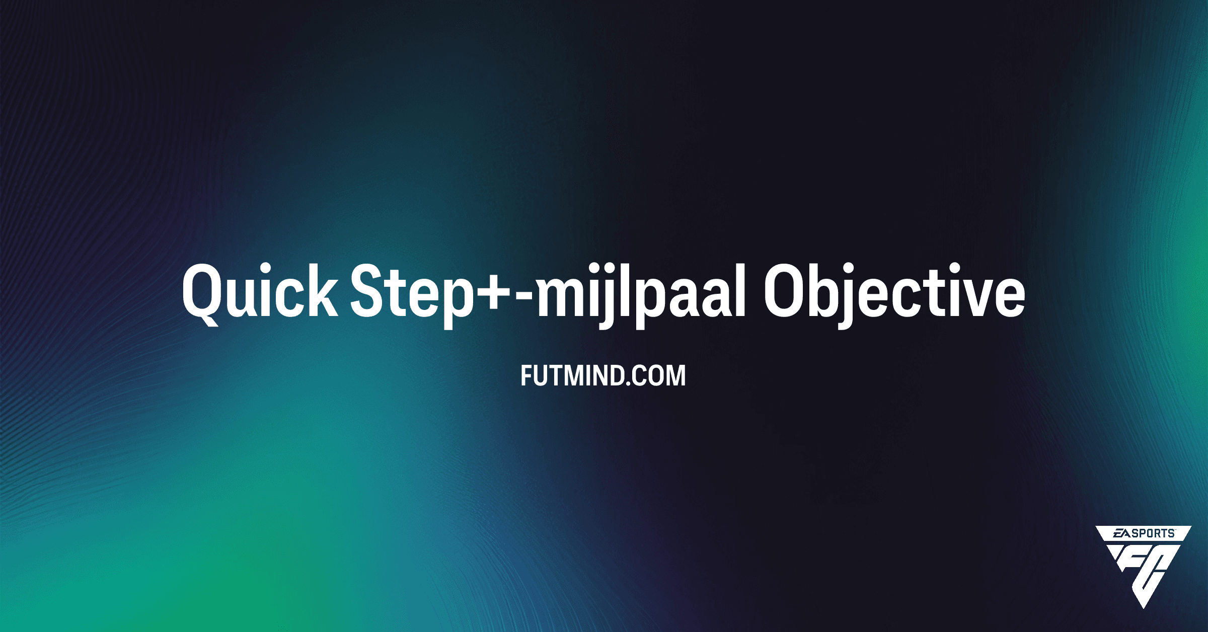 Zo voltooi je de Quick Step+-mijlpaal in FC 26