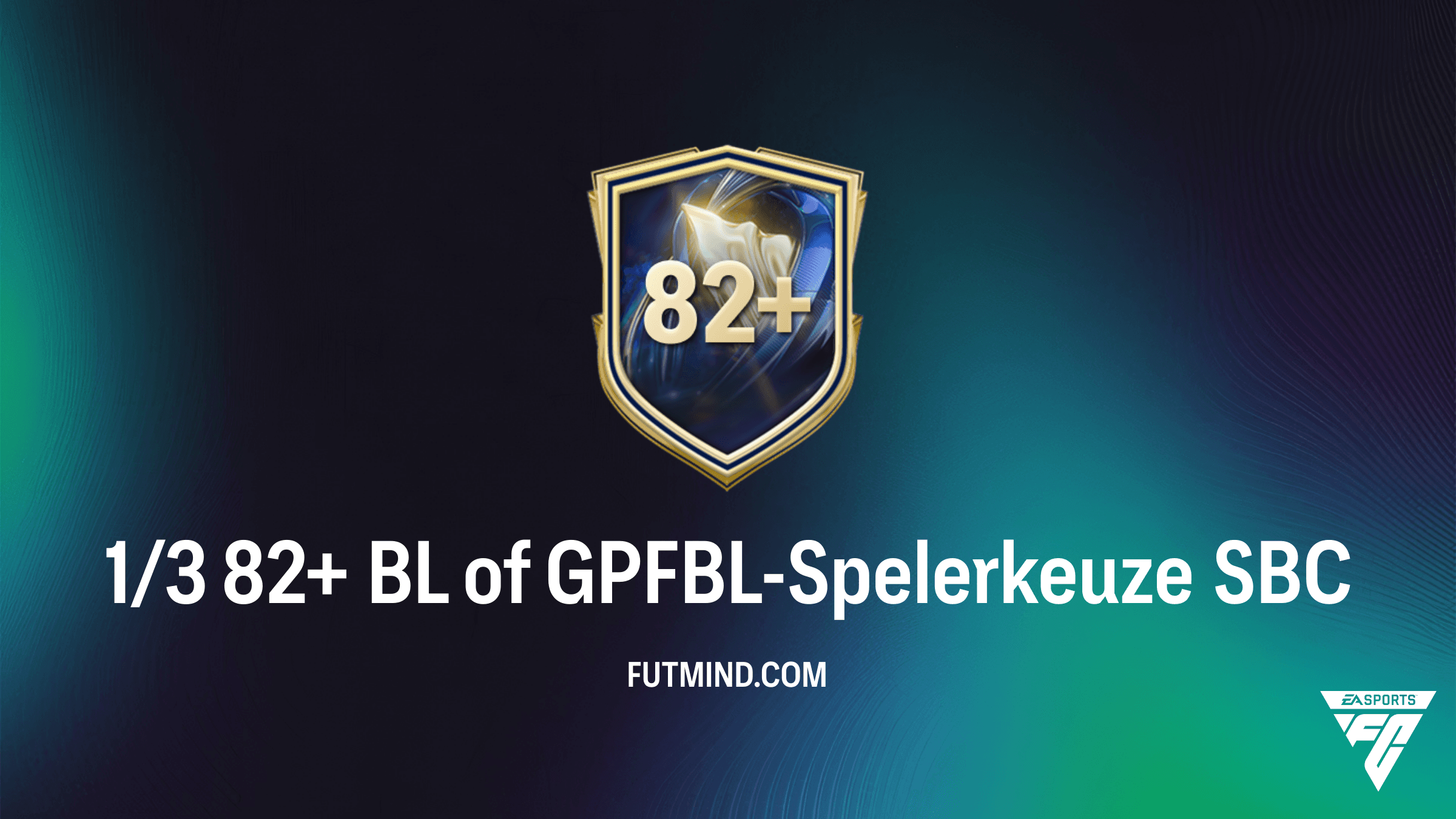 1/3 82+ BL of GPFBL-Spelerkeuze SBC: De Beste Gids voor FC 26