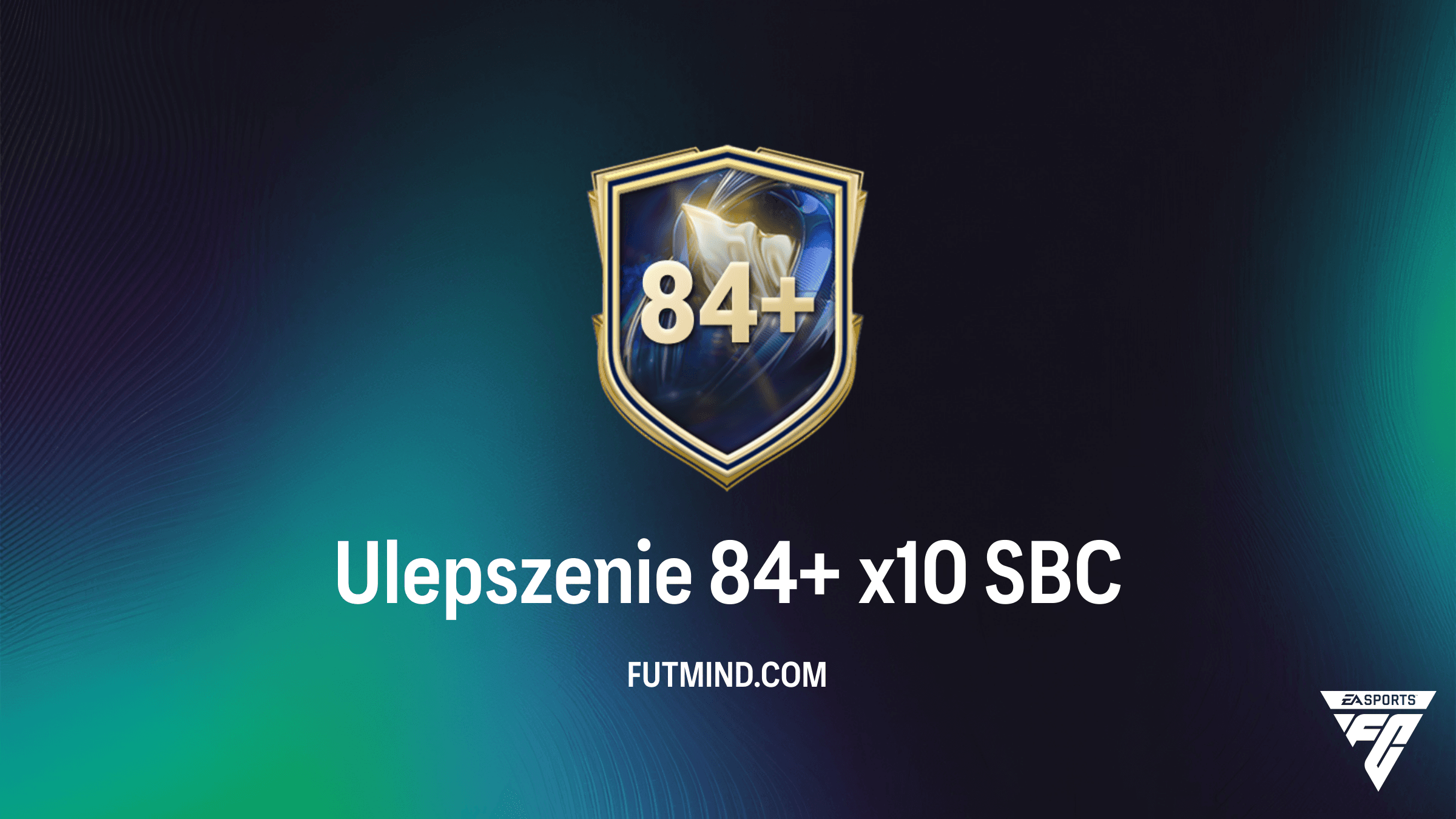 Jak ukończyć SBC Ulepszenie 84+ x10 w FC 26? Najtańsze rozwiązania i analiza