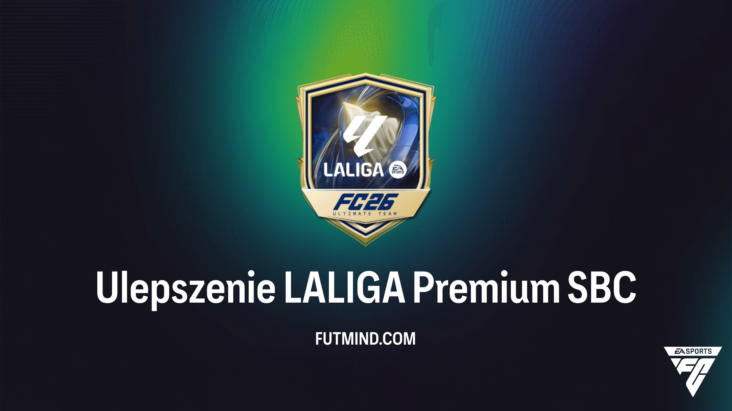 Ulepszenie LALIGA Premium w FC 26: Jak ukończyć to SBC i czy warto?