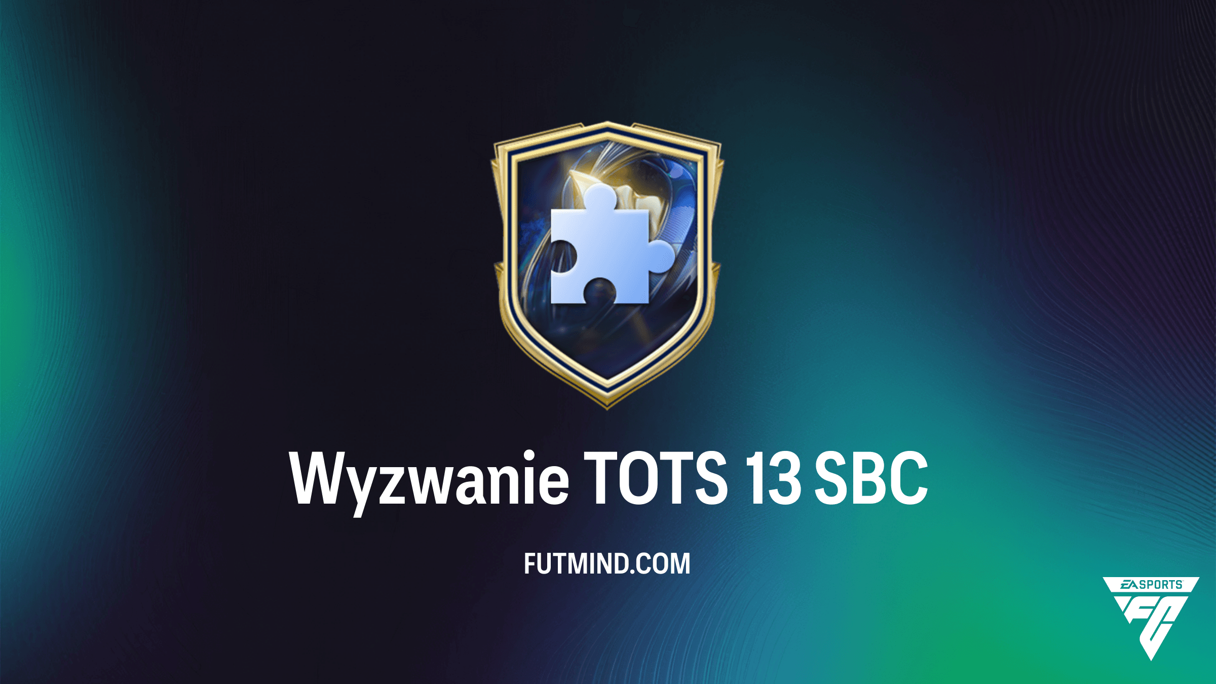 Wyzwanie TOTS 13 SBC w FC 26 – Najtańsze rozwiązanie i analiza nagród