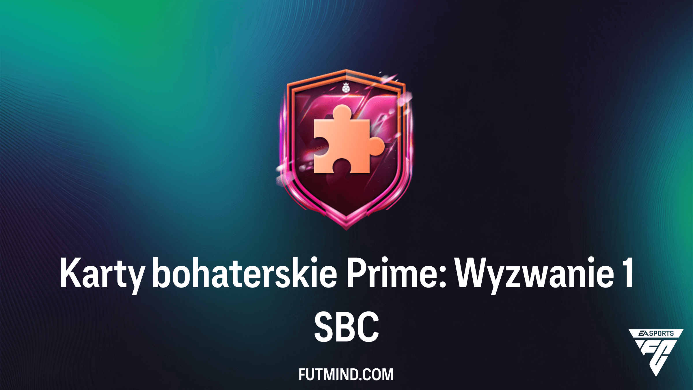 Karty bohaterskie Prime: Wyzwanie 1 - Solucja i Analiza SBC w FC 26