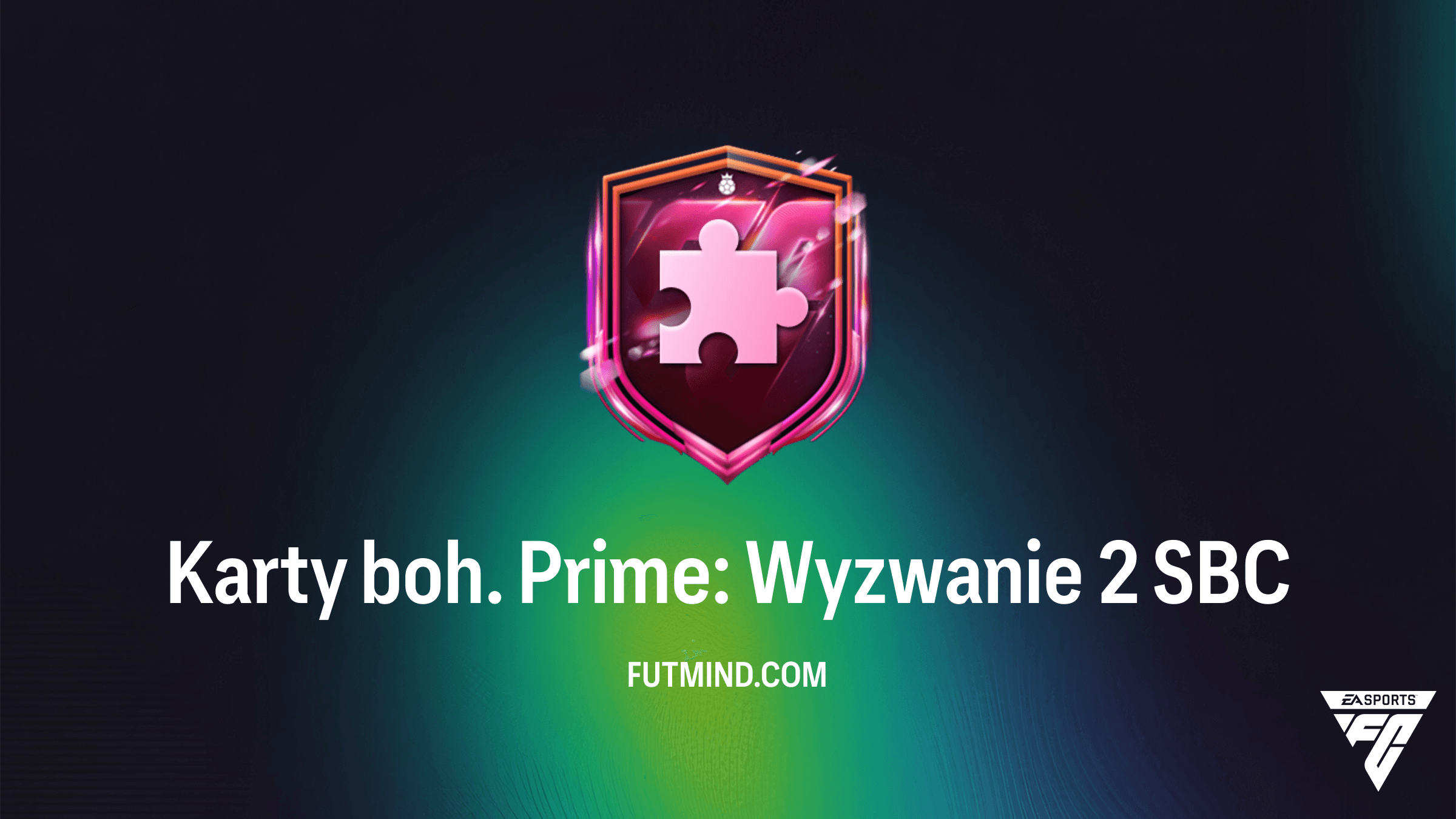 Karty boh. Prime: Wyzwanie 2 – Jak tanio ukończyć to SBC w FC 26?