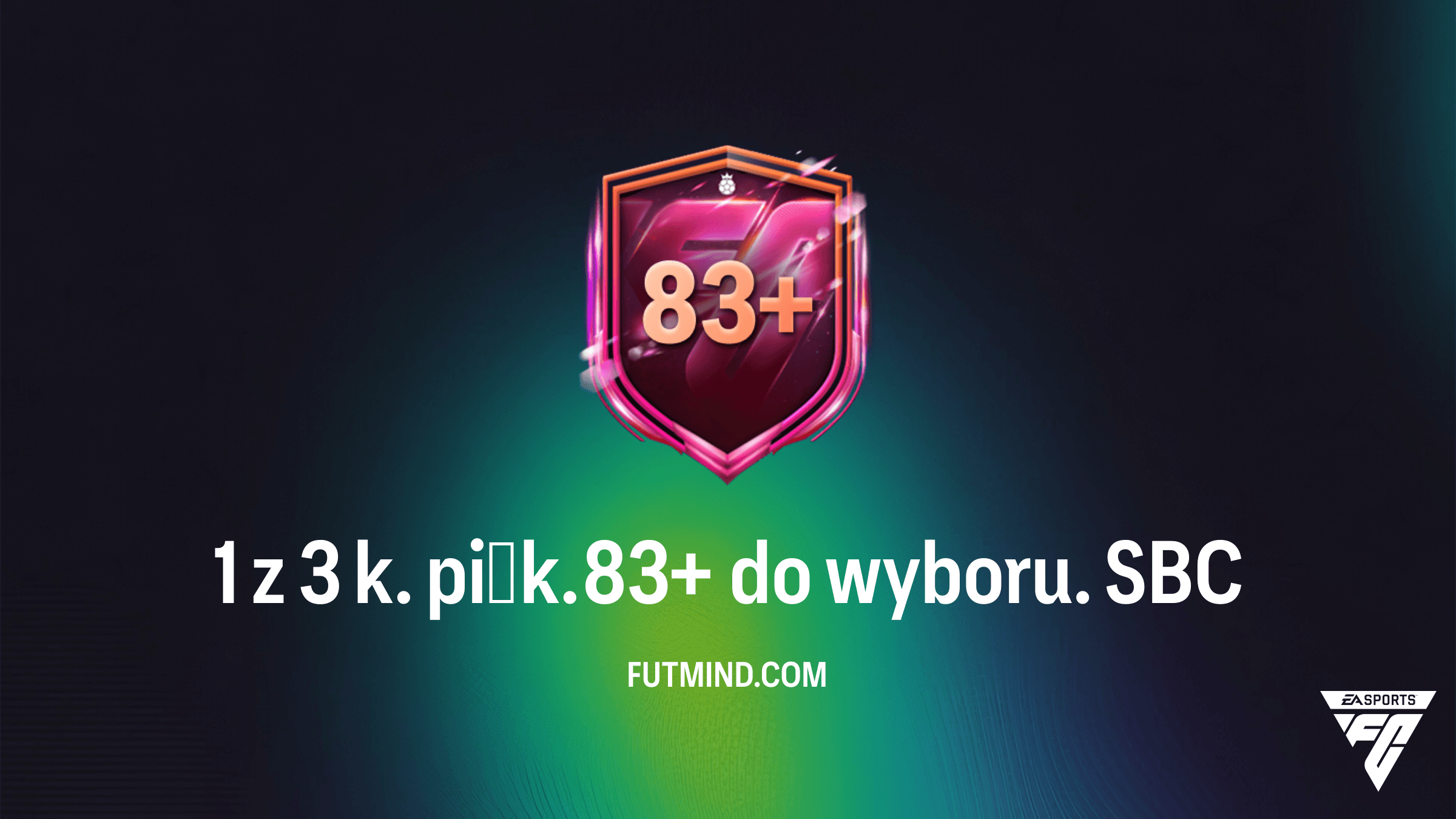 FC 26: Jak ukończyć SBC 1 z 3 k. piłk. 83+ do wyboru? Analiza i opłacalność