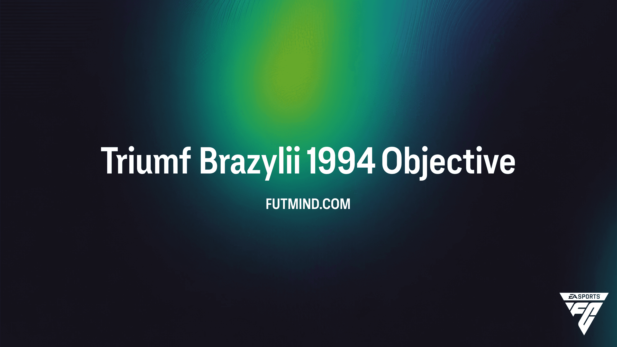 SBC Triumf Brazylii 1994 w FC 26: Kompletny poradnik i nagrody
