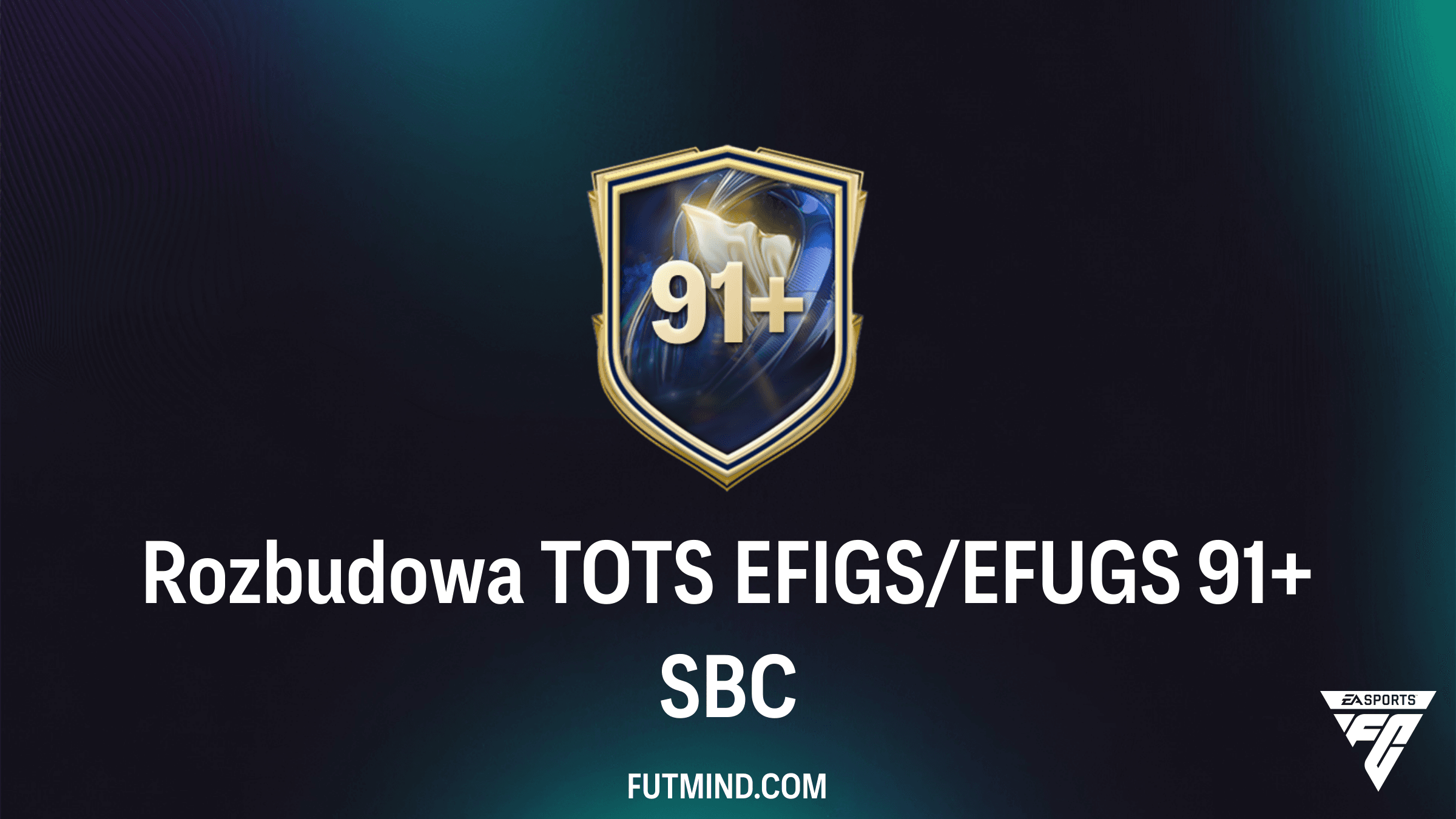 Rozbudowa TOTS EFIGS/EFUGS 91+ SBC: Najlepszy sposób na gwiazdy w FC 26