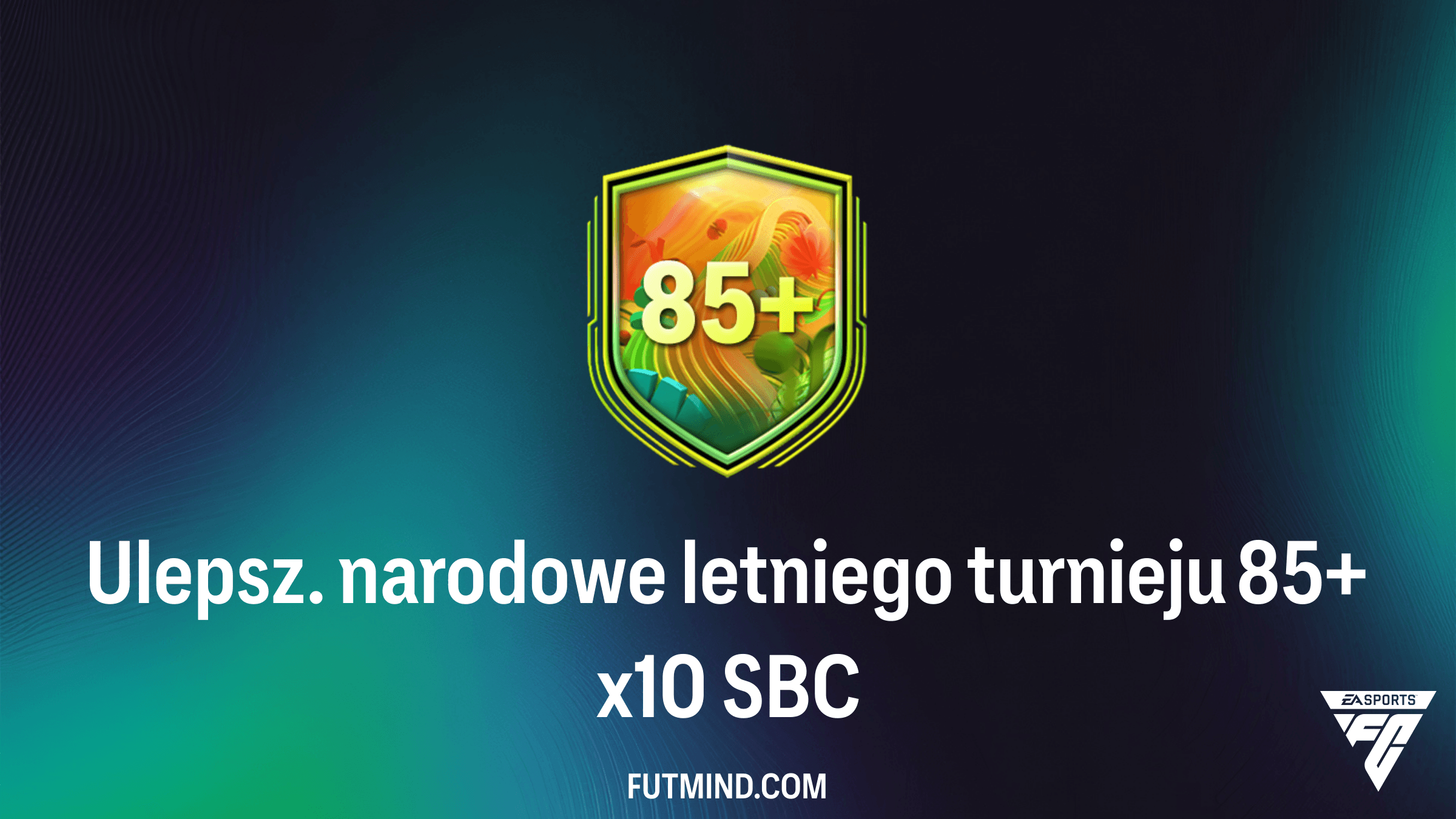 SBC Ulepsz. narodowe letniego turnieju 85+ x10 w FC 26 – Analiza i rozwiązanie