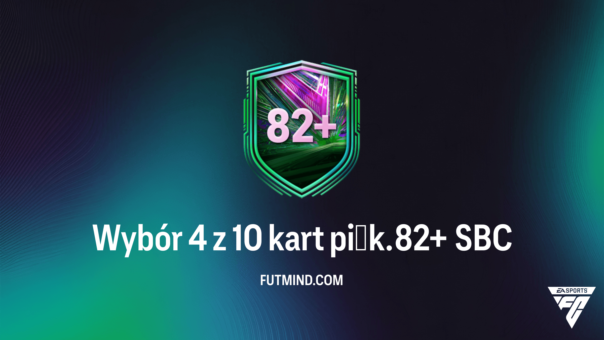 SBC Wybór 4 z 10 kart piłk. 82+ w FC 26 – Poradnik, Koszt i Rozwiązanie