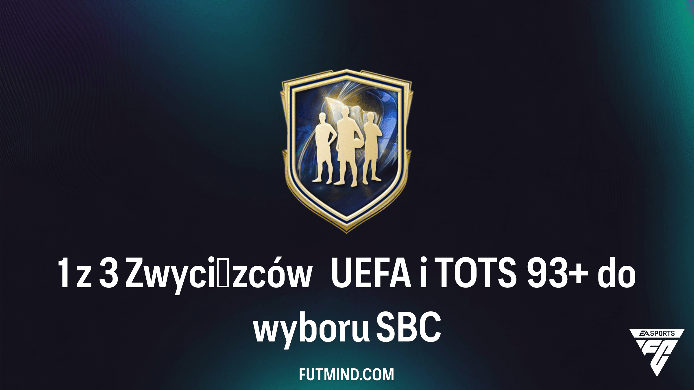 1 z 3 Zwycięzców UEFA i TOTS 93+ do wyboru – Przewodnik po SBC w FC 26