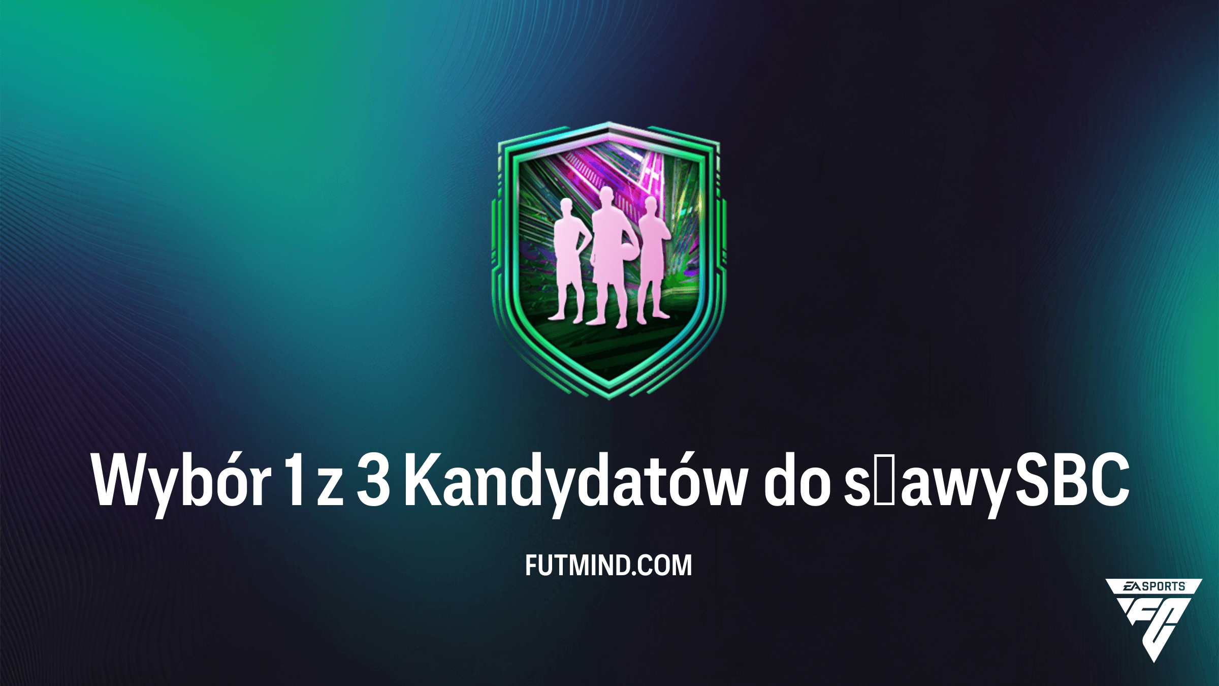 Wybór 1 z 3 Kandydatów do sławy SBC w FC 26 - Najtańsze rozwiązanie i analiza