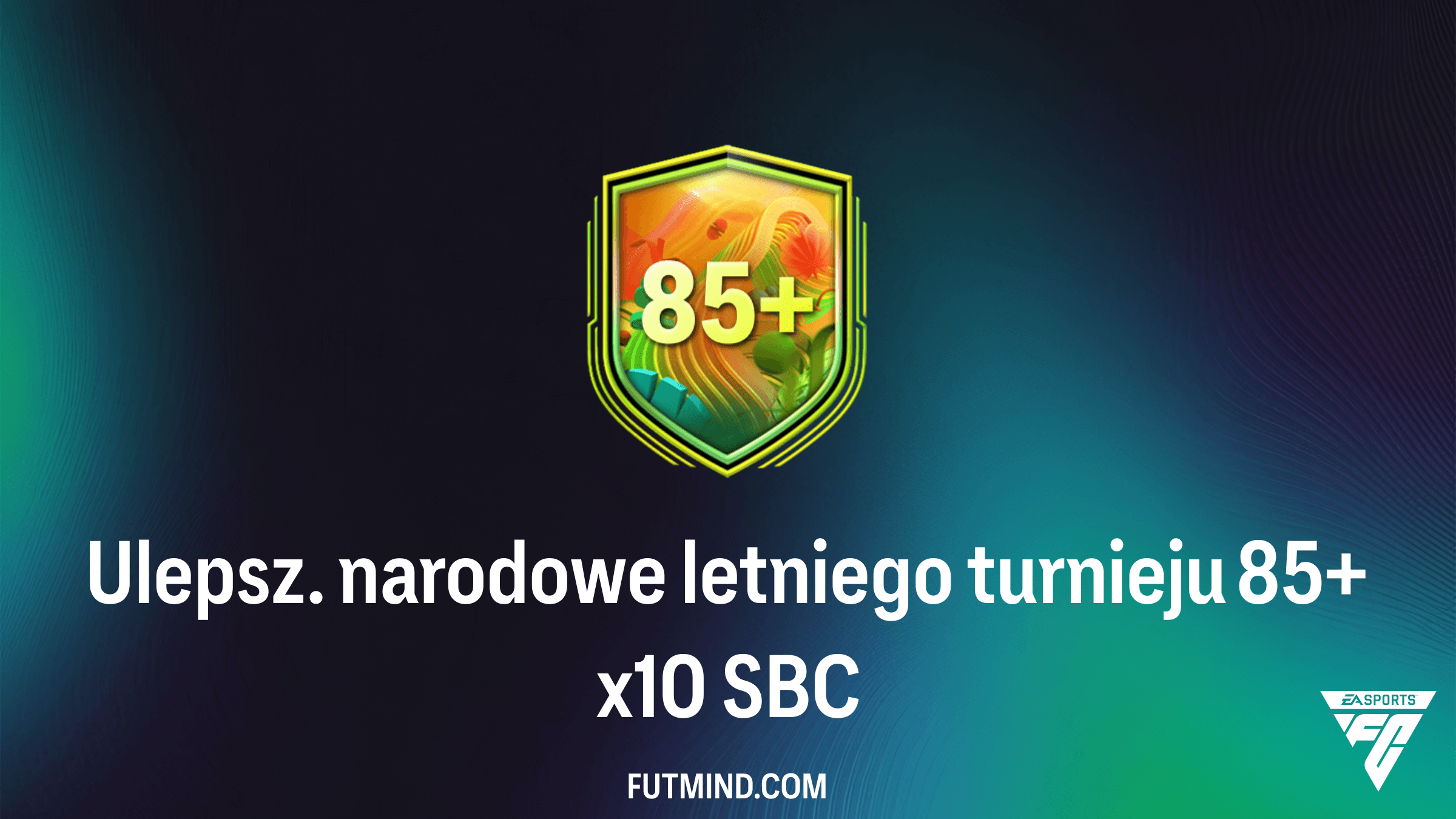 Ulepsz. narodowe letniego turnieju 85+ x10 SBC – Czy warto i jak ukończyć?