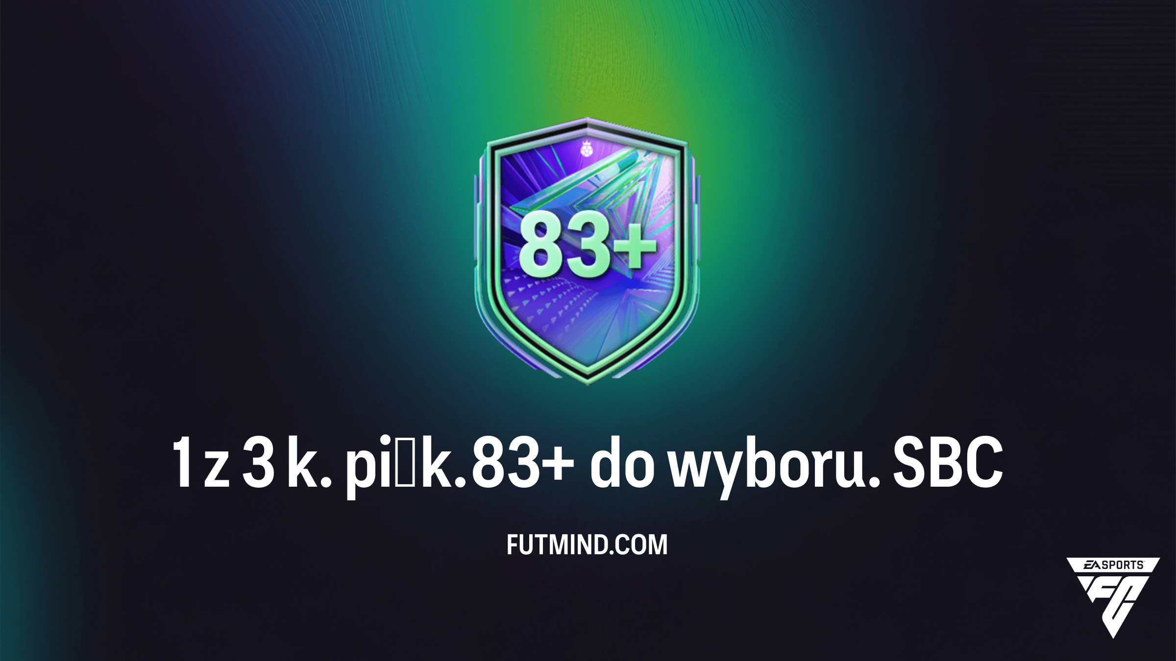SBC 1 z 3 k. piłk. 83+ do wyboru w FC 26 – Jak tanio ukończyć i czy warto?