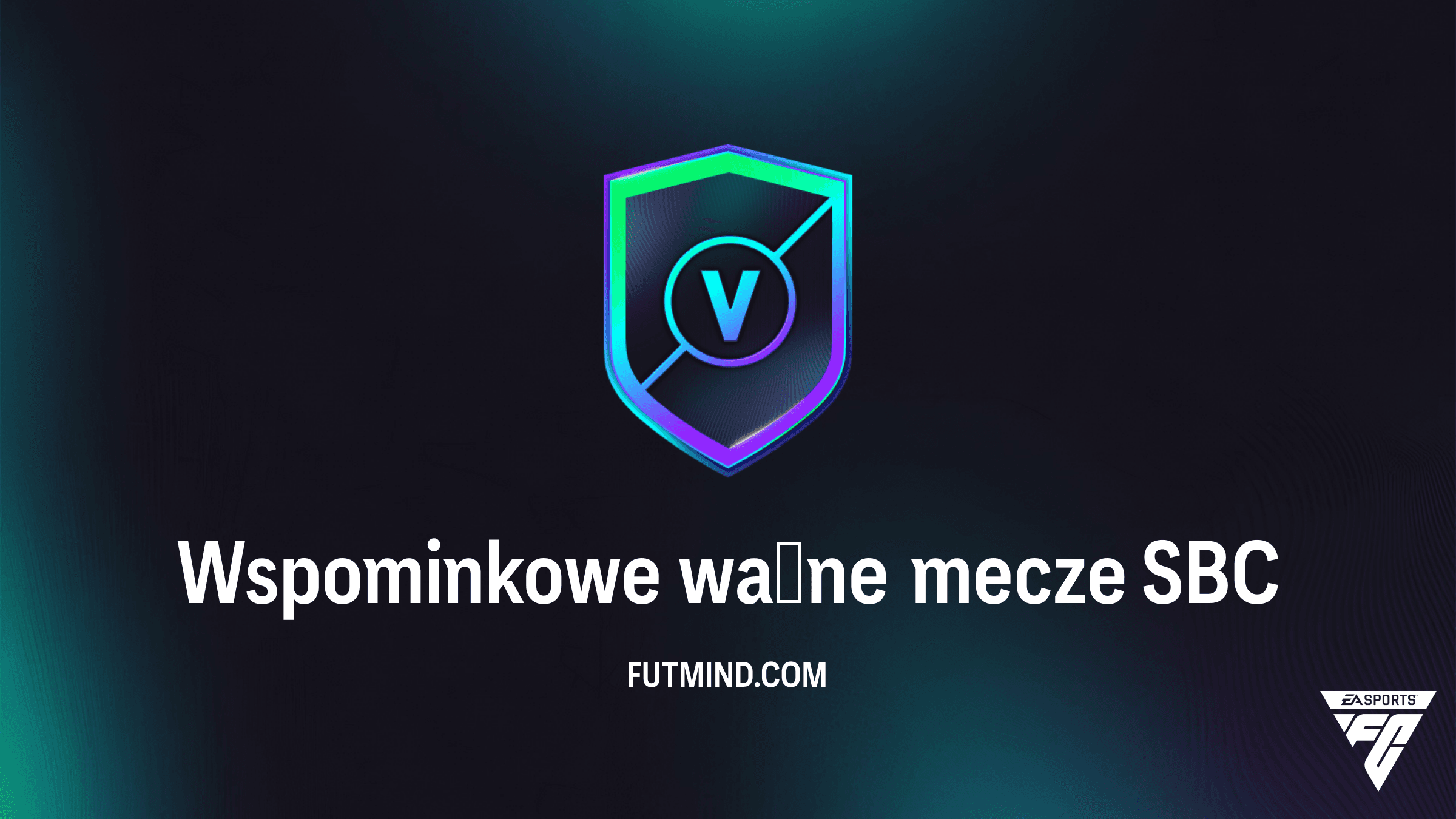 Jak ukończyć SBC Wspominkowe ważne mecze w FC 26? Rozwiązania i analiza nagród