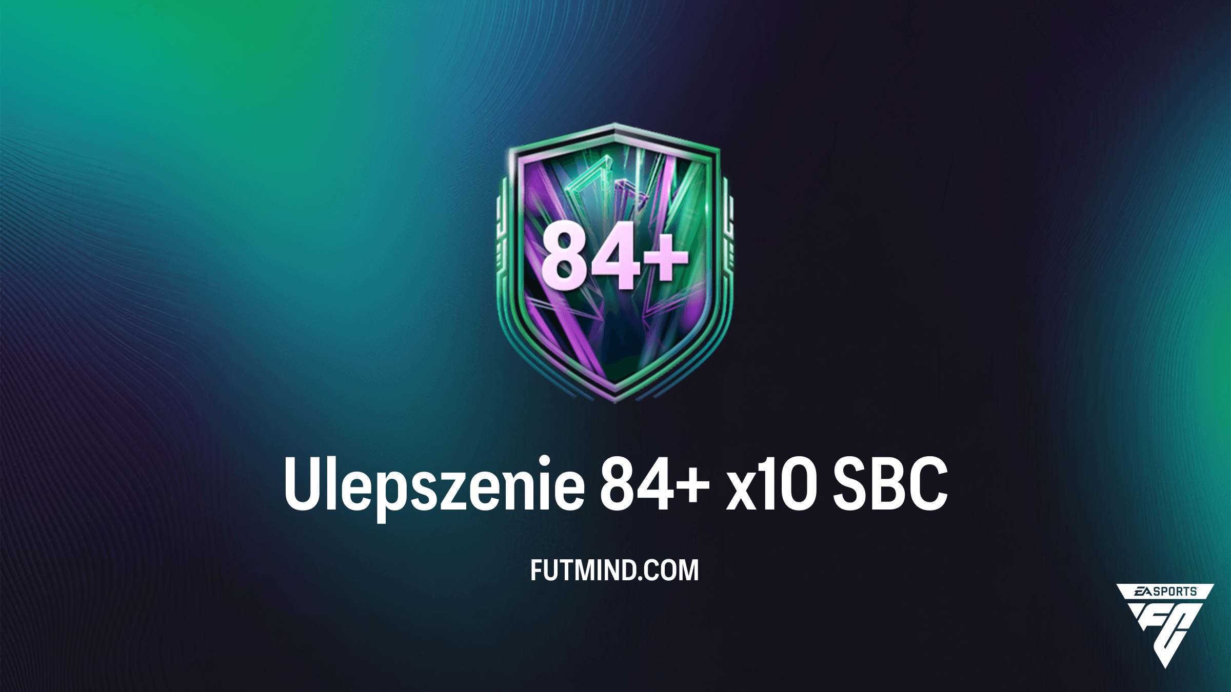 FC 26: SBC Ulepszenie 84+ x10 – Jak najtaniej ukończyć i czy warto?