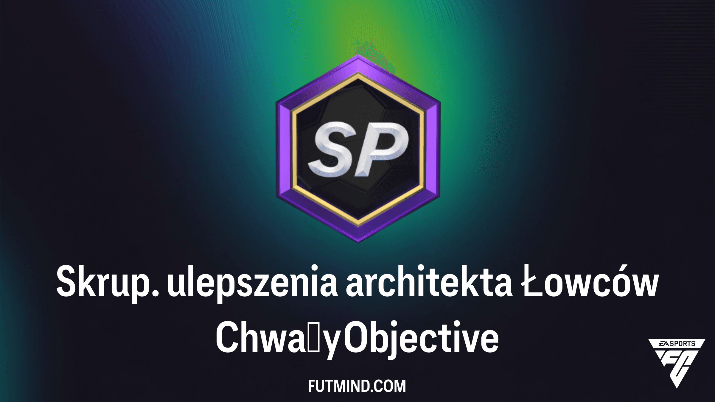 Jak ukończyć Skrup. ulepszenia architekta Łowców Chwały w FC 26?
