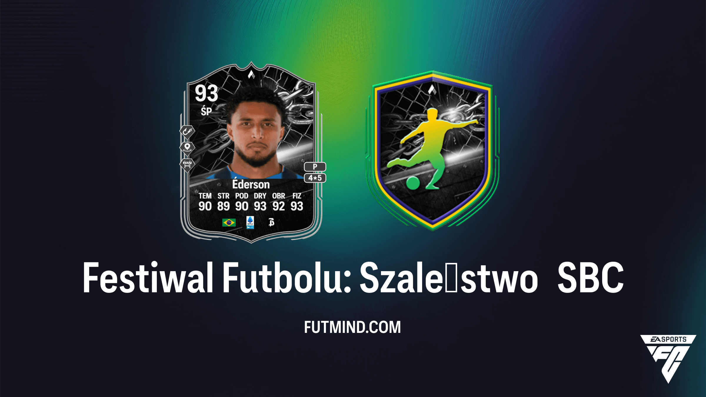 SBC Festiwal Futbolu: Szaleństwo – Jak odblokować Édersona w FC 26?