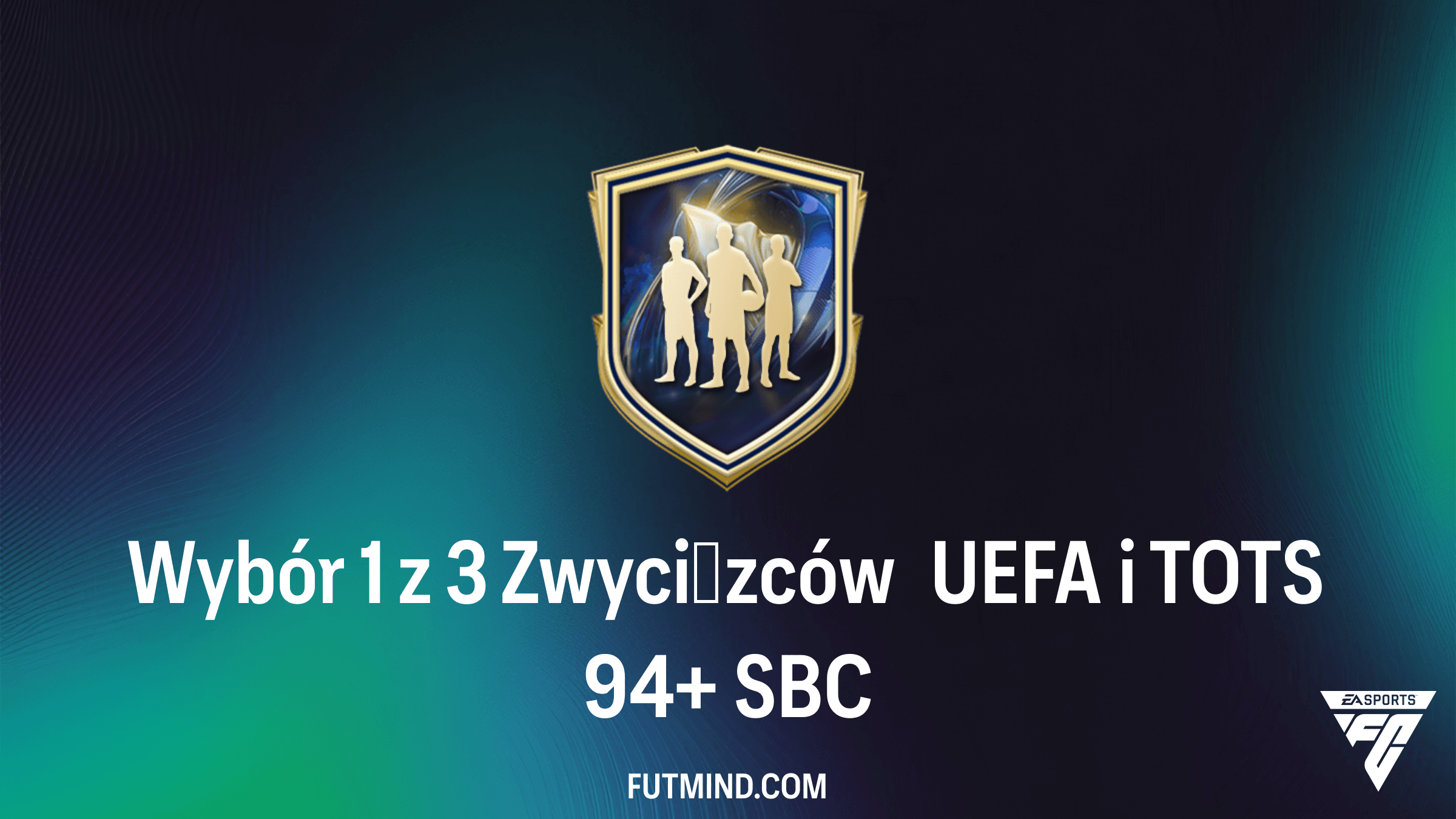 Wybór 1 z 3 Zwycięzców UEFA i TOTS 94+ – Czy warto wykonać to SBC w FC 26?