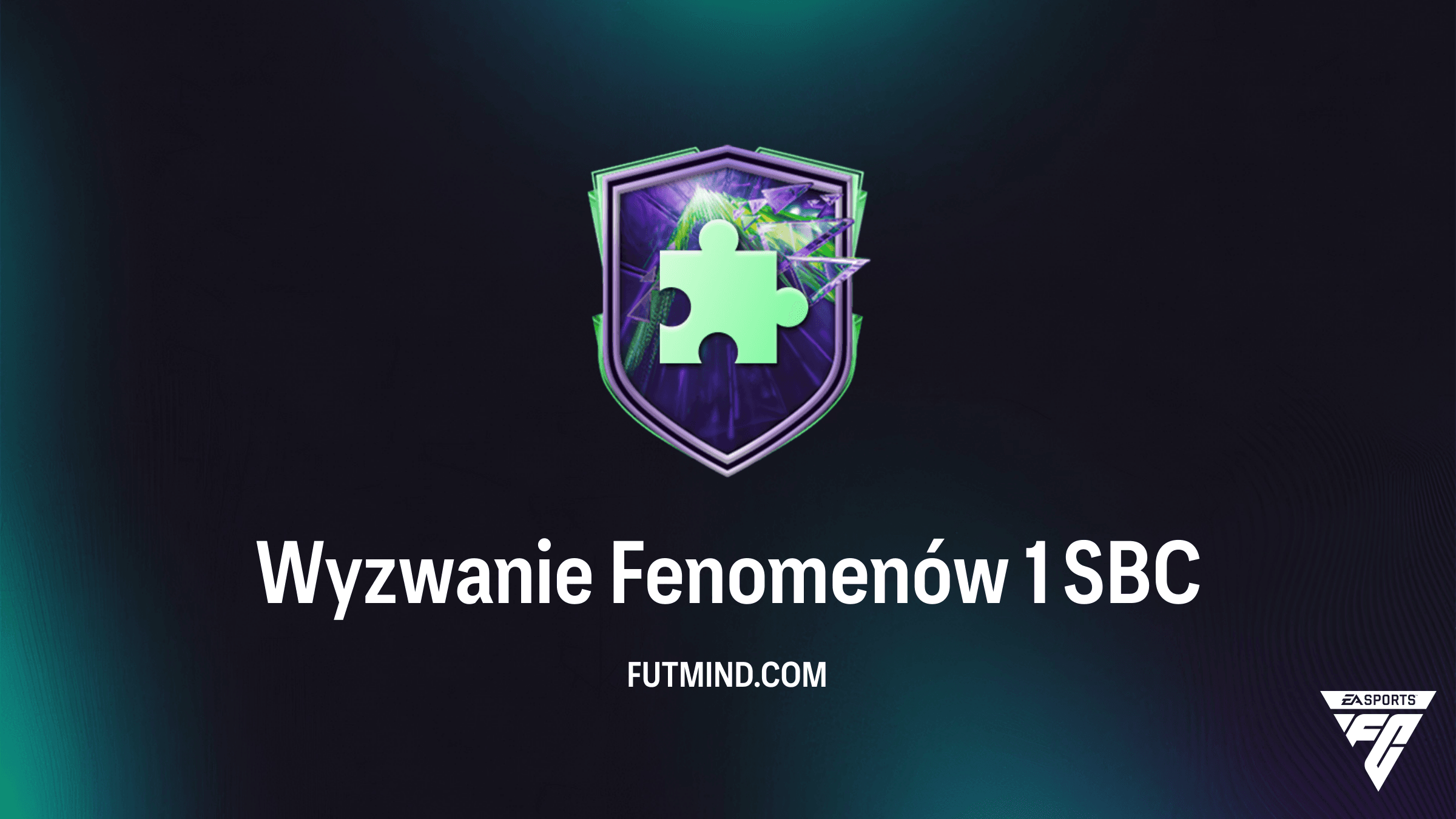 Wyzwanie Fenomenów 1 SBC – Najlepsze rozwiązania i analiza nagród w FC 26