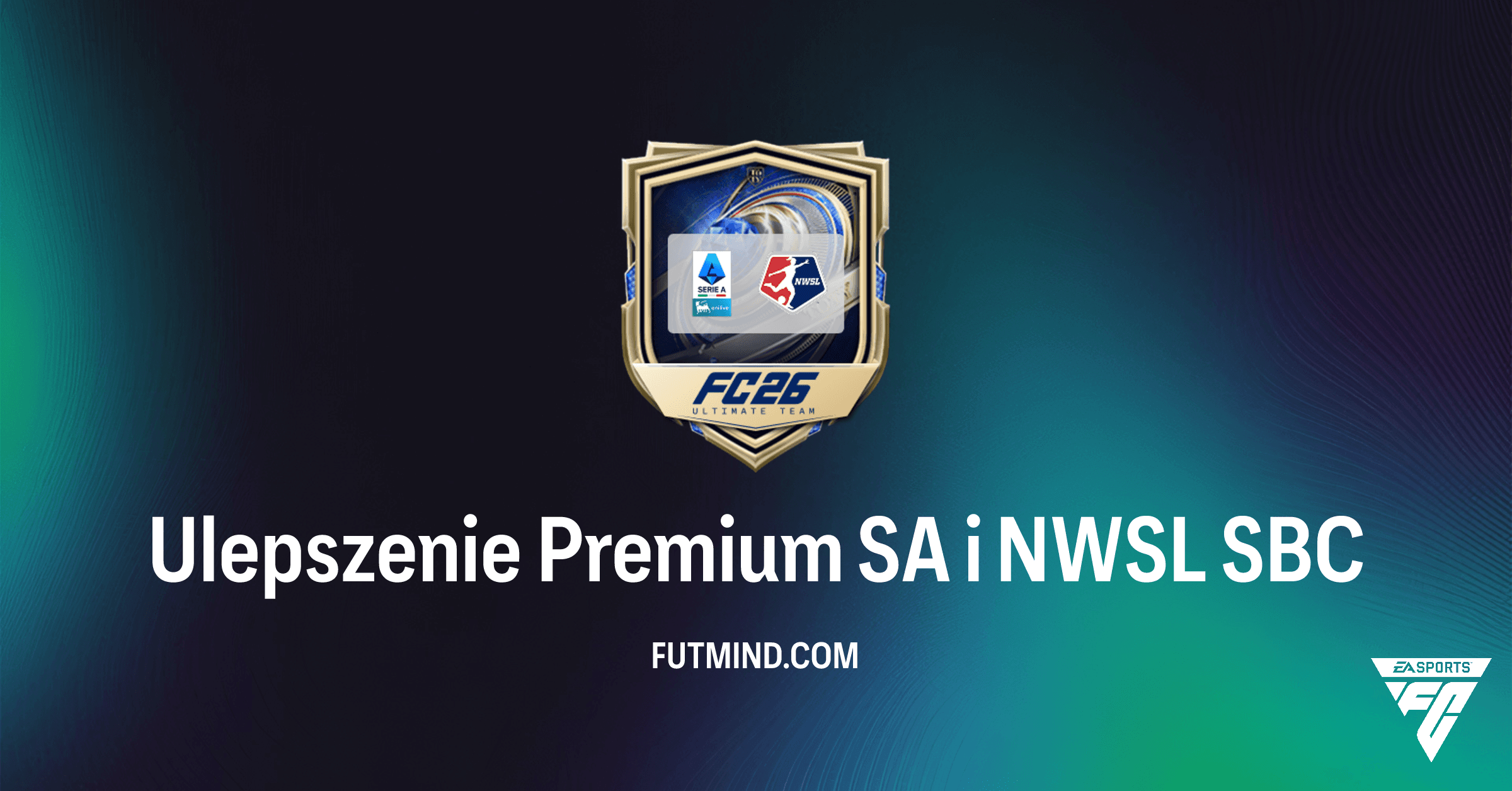 Ulepszenie Premium SA i NWSL SBC w FC 26: Pełna Analiza i Czy Warto?