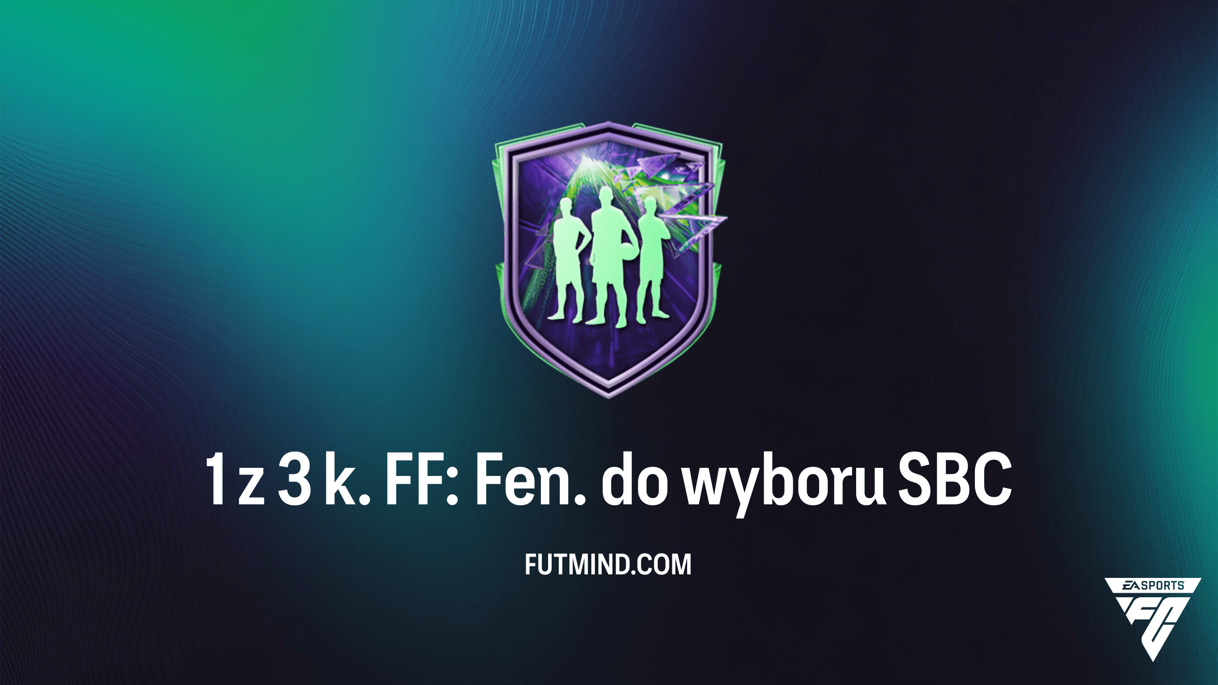 SBC 1 z 3 k. FF: Fen. do wyboru – Poradnik, Koszt i Najlepsze Rozwiązania w FC 26