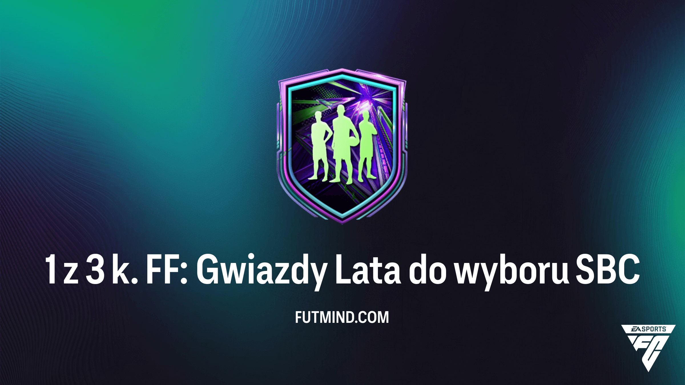 SBC 1 z 3 k. FF: Gwiazdy Lata do wyboru – Jak najtaniej ukończyć i kogo można trafić?