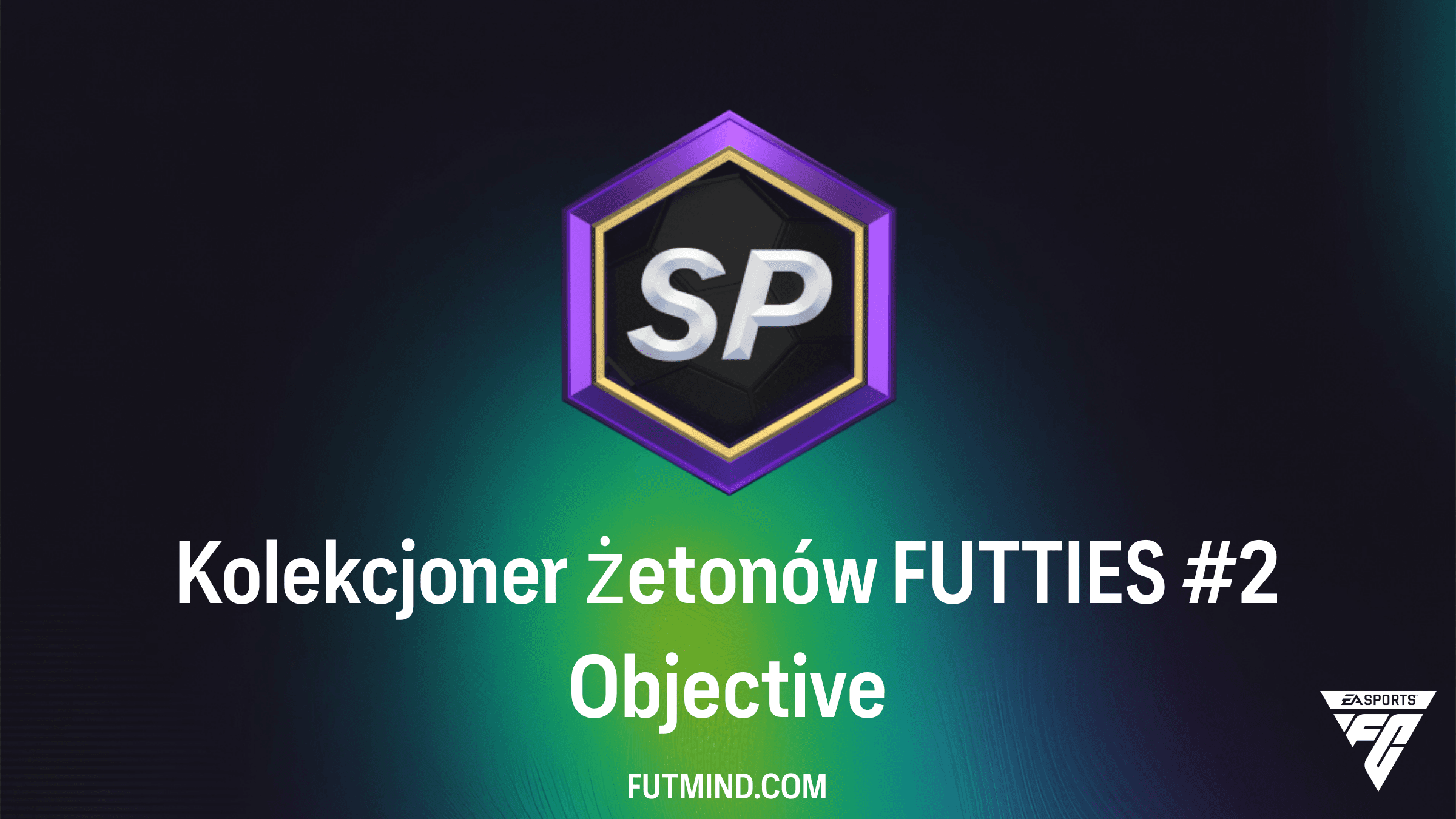 Kolekcjoner żetonów FUTTIES #2 – Przewodnik po nowym zadaniu w FC 26
