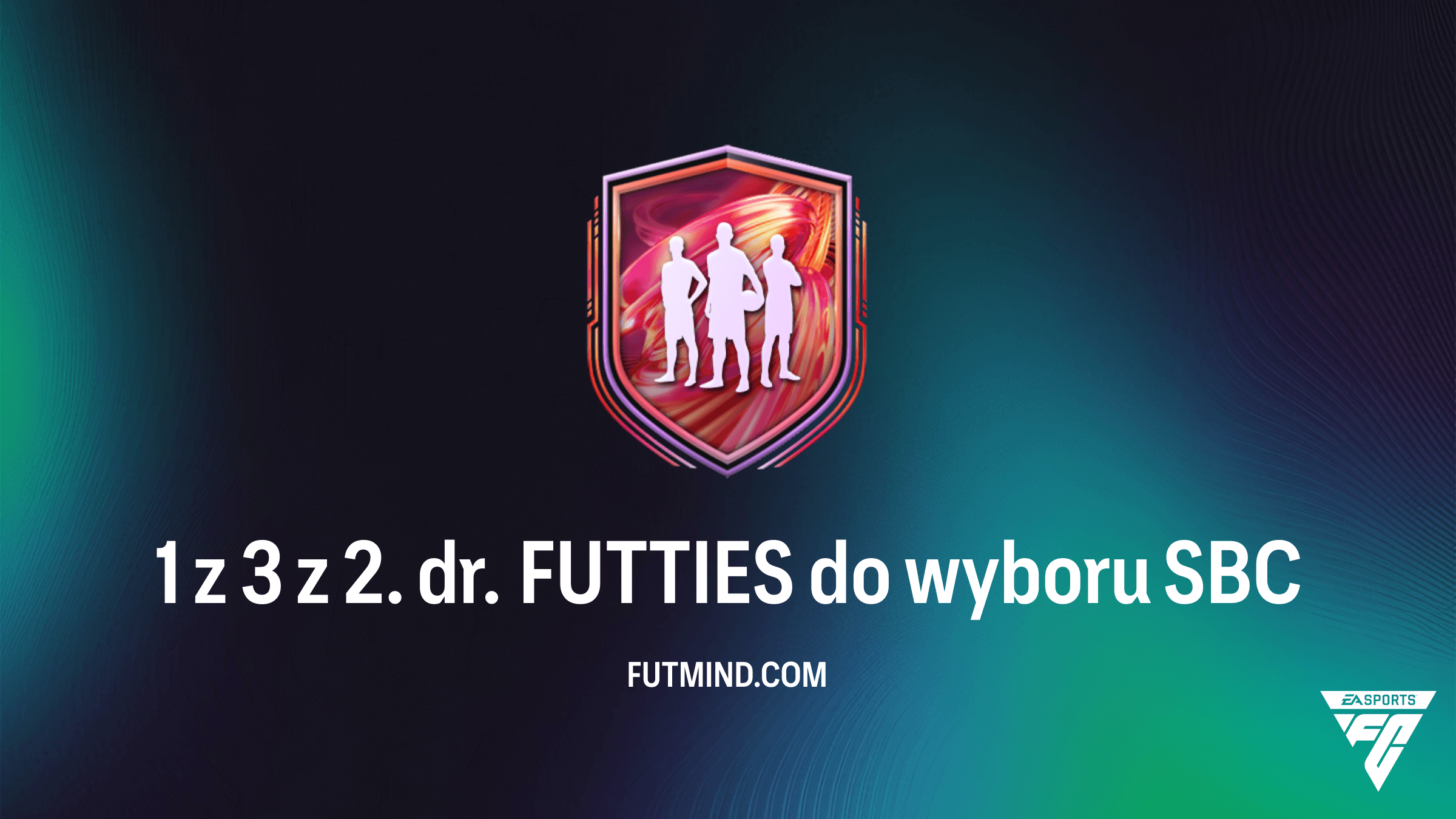 1 z 3 z 2. dr. FUTTIES do wyboru – Kompletny przewodnik po SBC w FC 26