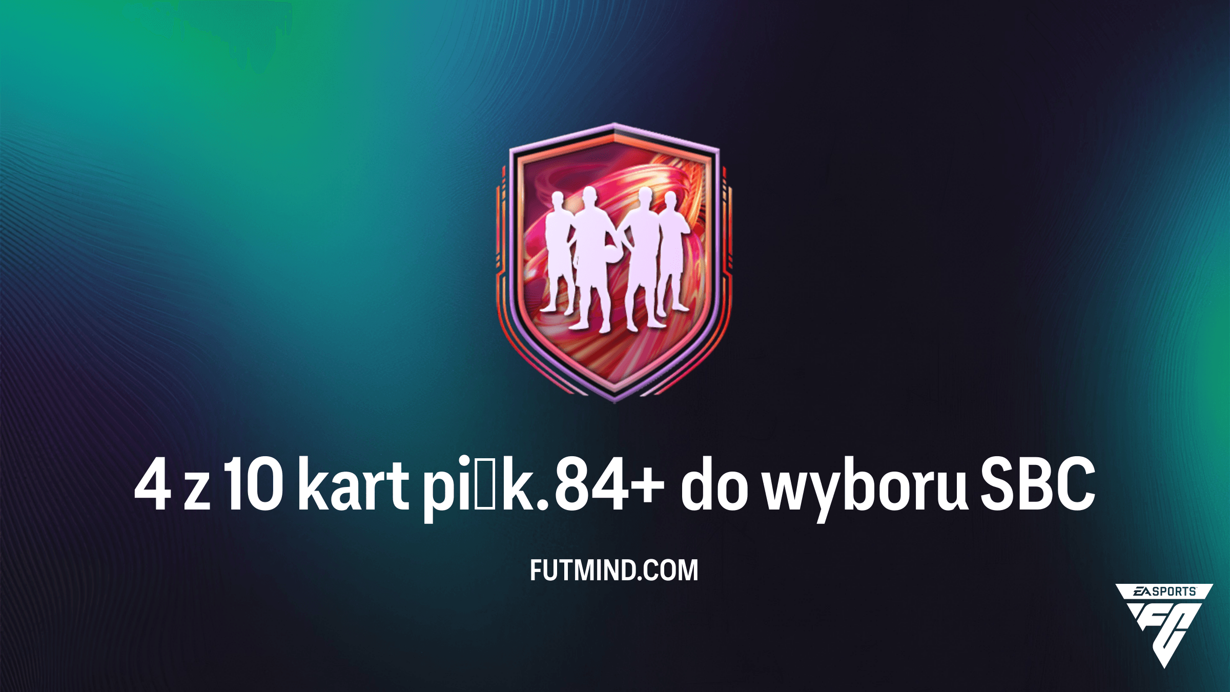 Jak ukończyć SBC 4 z 10 kart piłk. 84+ do wyboru w FC 26? Koszt i rozwiązanie
