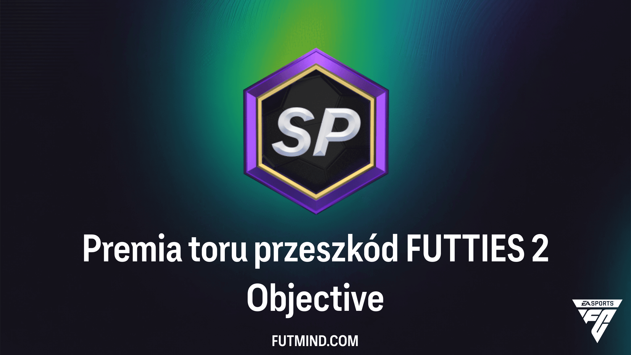 Jak ukończyć Premia toru przeszkód FUTTIES 2 w FC 26? Przewodnik i nagrody