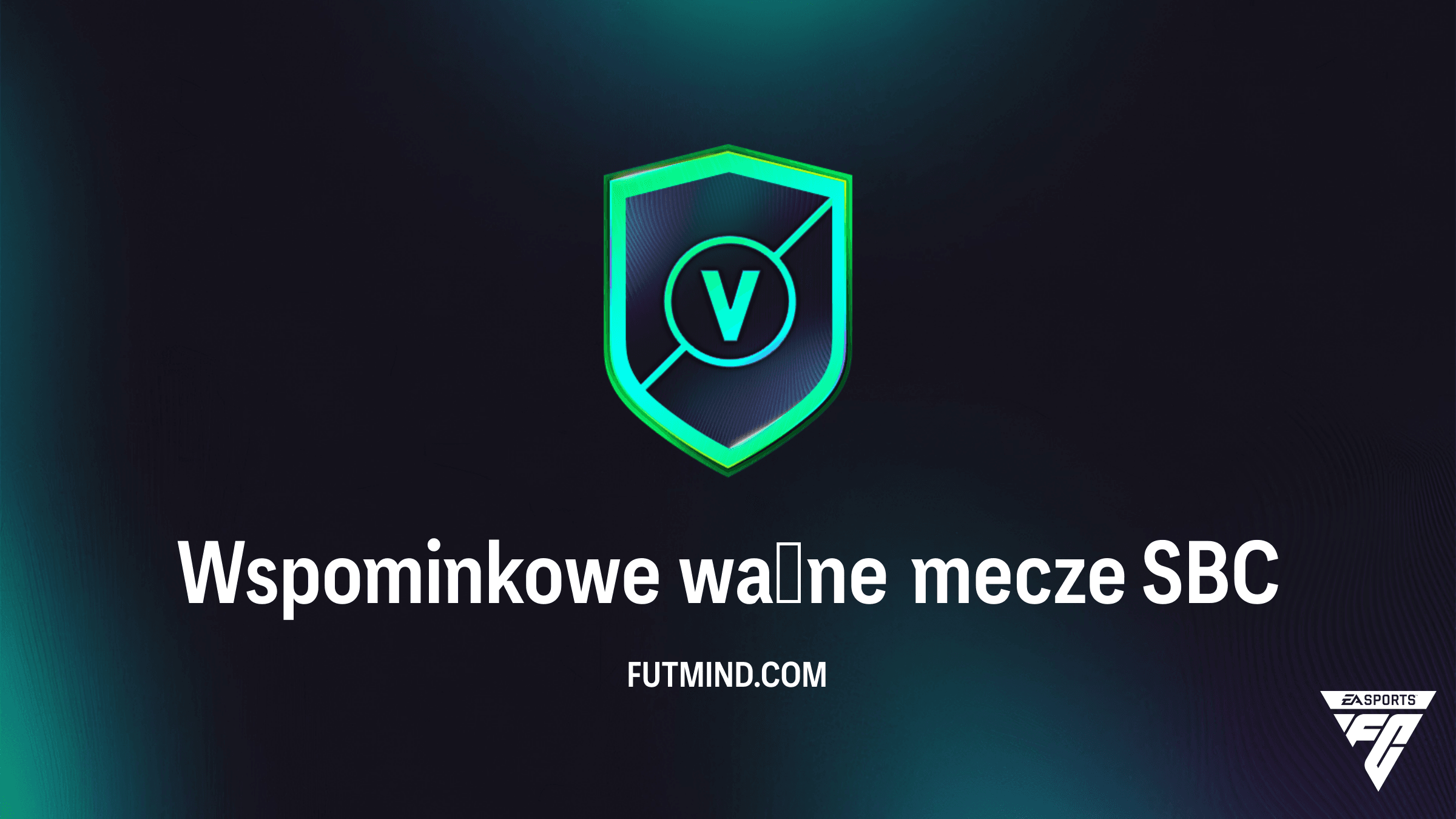 Jak ukończyć SBC Wspominkowe ważne mecze w FC 26? Rozwiązania i analiza