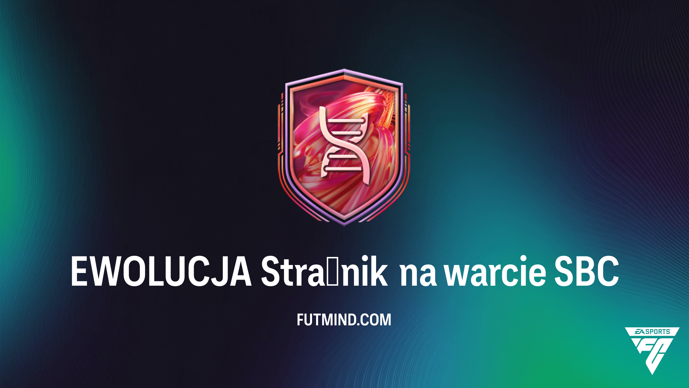 Jak ukończyć SBC EWOLUCJA Strażnik na warcie w FC 26? Wymagania i analiza