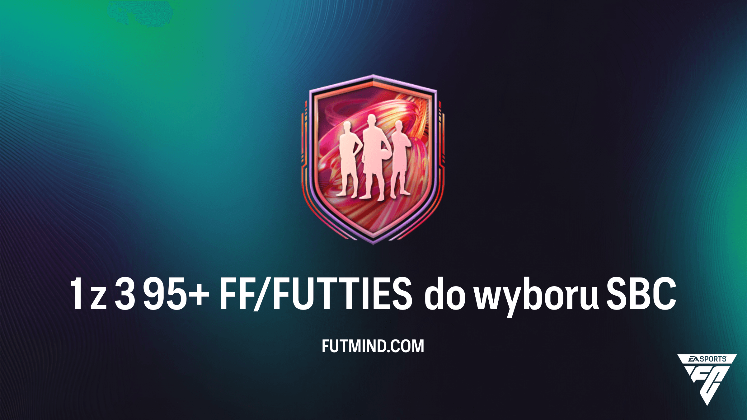 SBC 1 z 3 95+ FF/FUTTIES do wyboru - Najlepszy sposób na topowe karty w FC 26