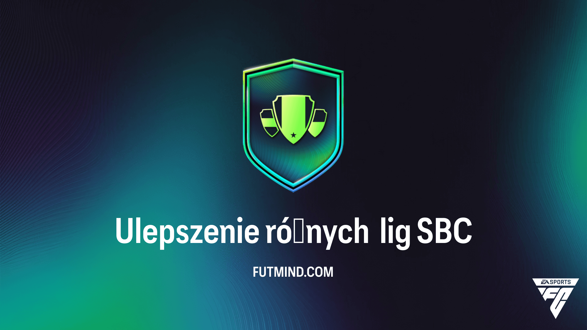 FC 26: Jak ukończyć SBC Ulepszenie różnych lig? Analiza i rozwiązanie