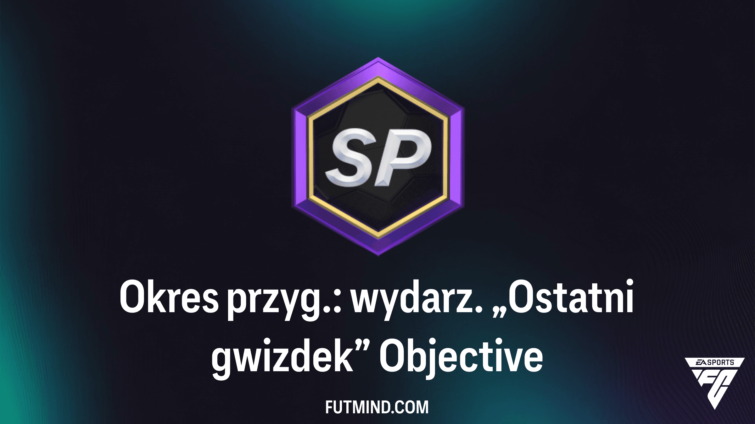 Okres przyg.: wydarz. „Ostatni gwizdek” – Poradnik SBC i nagrody do FC 27