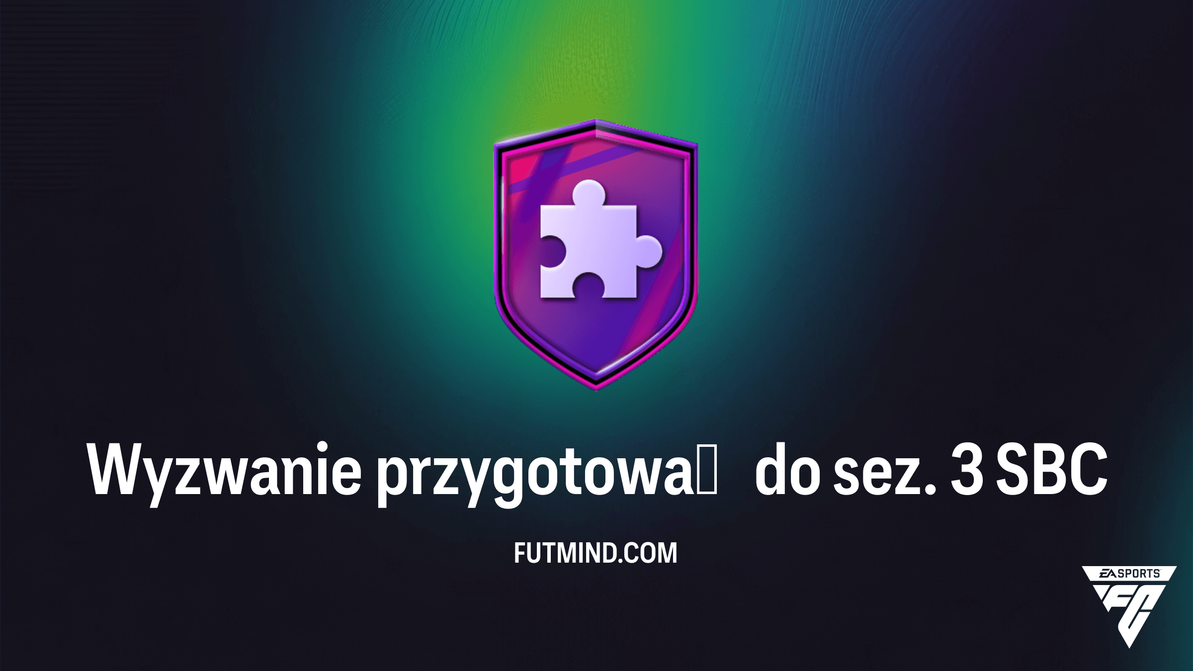 Wyzwanie przygotowań do sez. 3 SBC – Najtańsze rozwiązanie i analiza FC 26
