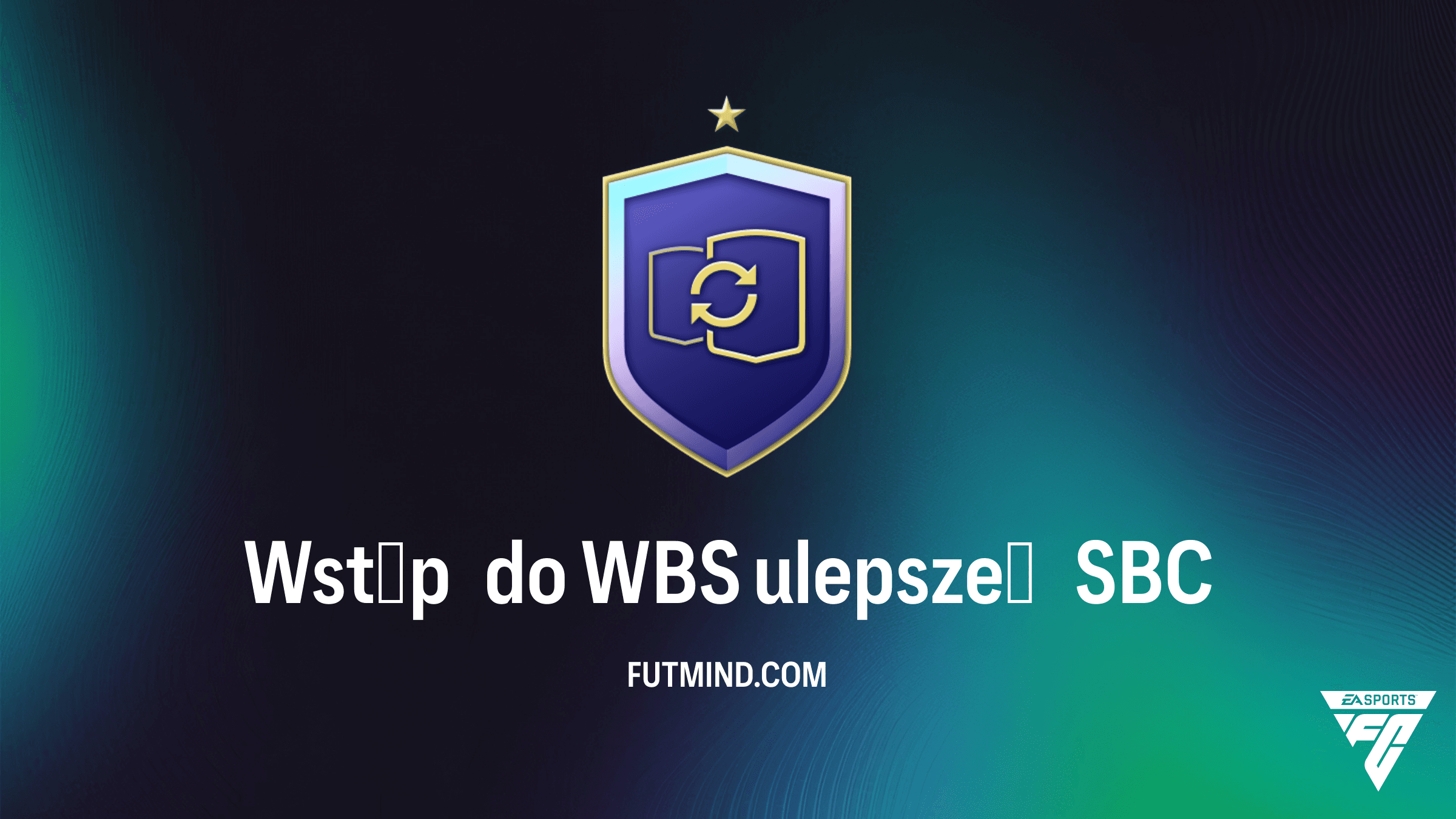 SBC Wstęp do WBS ulepszeń w FC 26 – Kompletny poradnik i rozwiązania