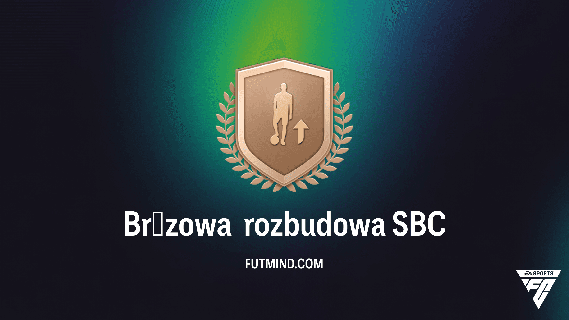 Jak ukończyć SBC Brązowa rozbudowa w FC 26? Poradnik i analiza opłacalności