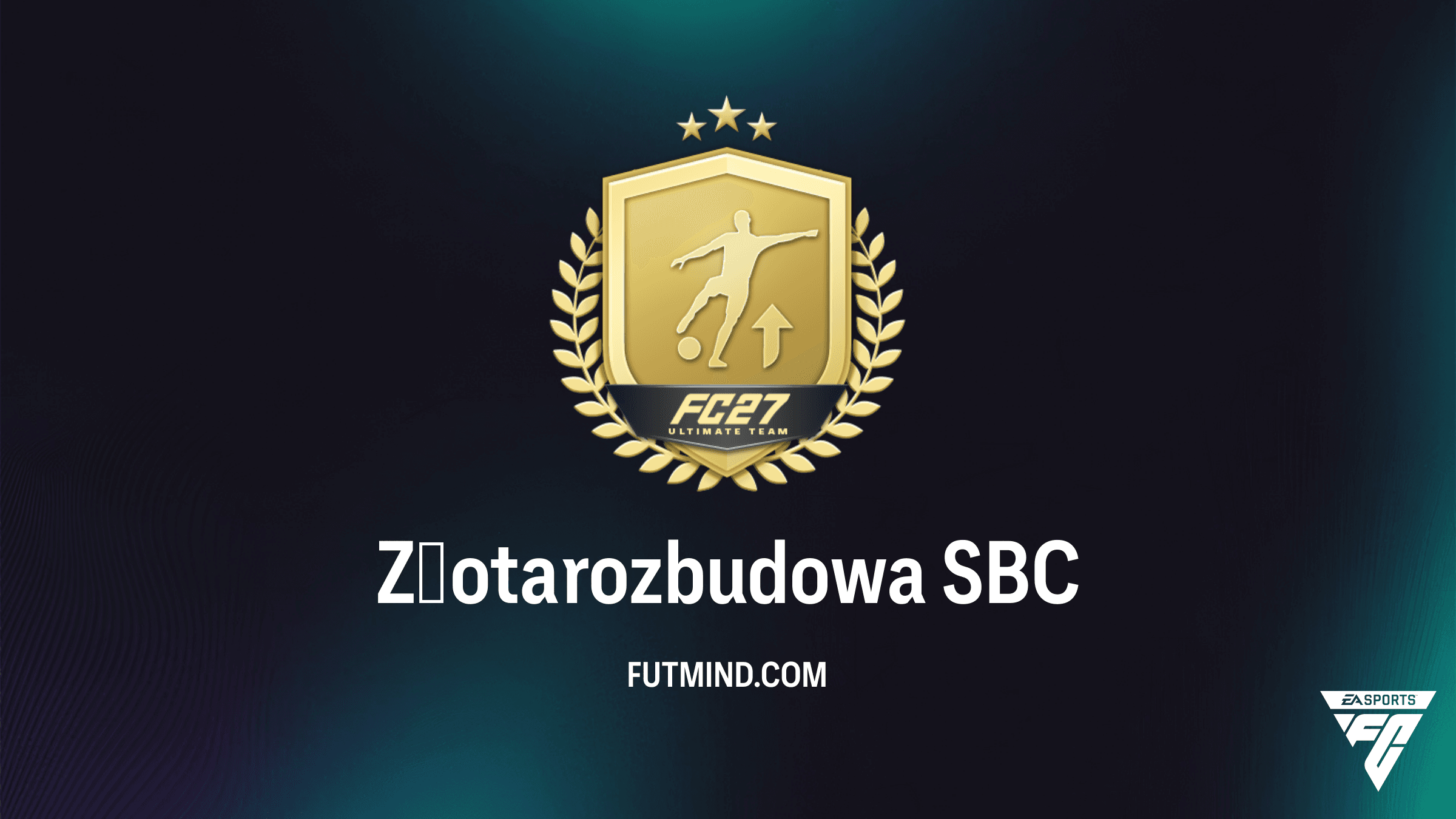 Złota rozbudowa SBC w FC 26: Najlepszy sposób na grind kart 78+ i budowanie składu