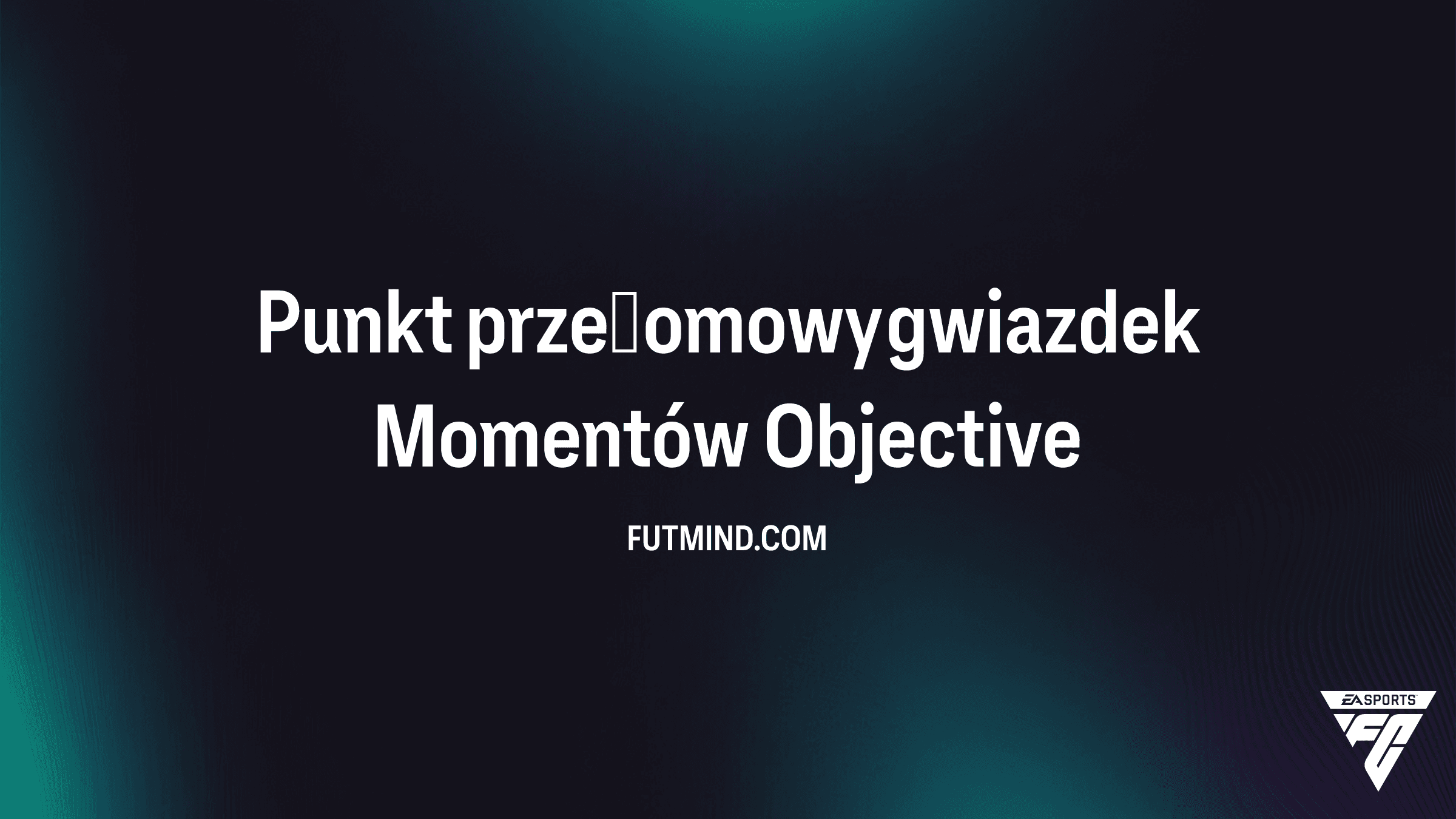 Punkt przełomowy gwiazdek Momentów - Poradnik do SBC w FC 26