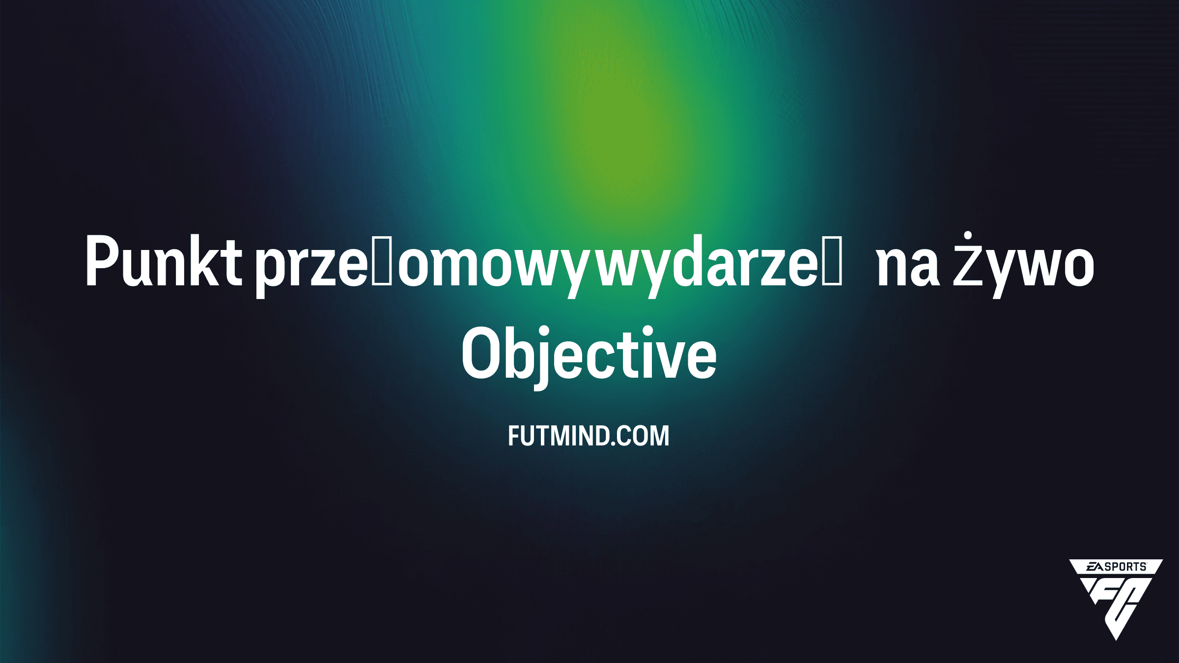 Jak ukończyć Punkt przełomowy wydarzeń na żywo w FC 26? Nagrody i wymagania