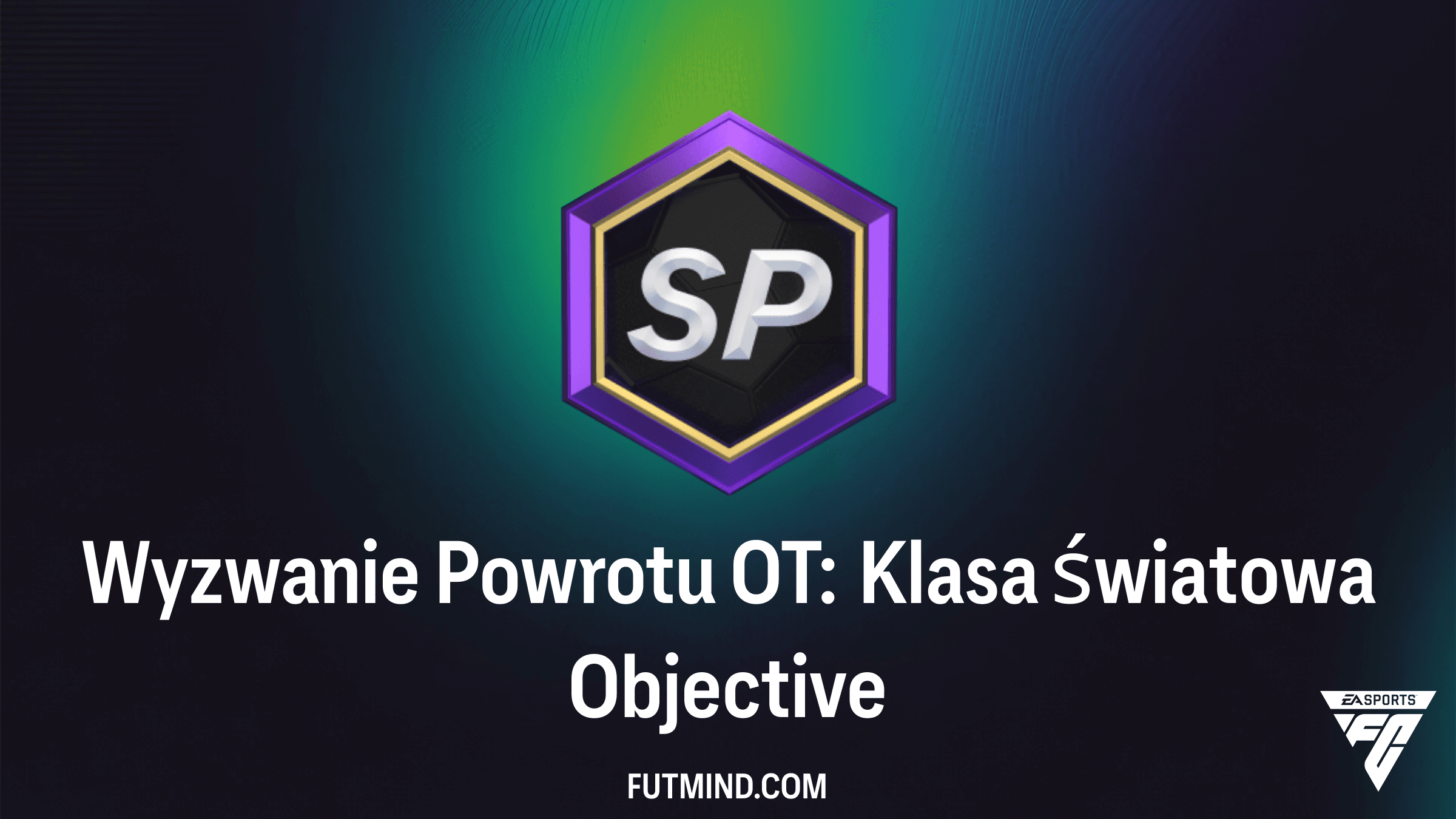 Jak ukończyć Wyzwanie Powrotu OT: Klasa światowa w FC 26?