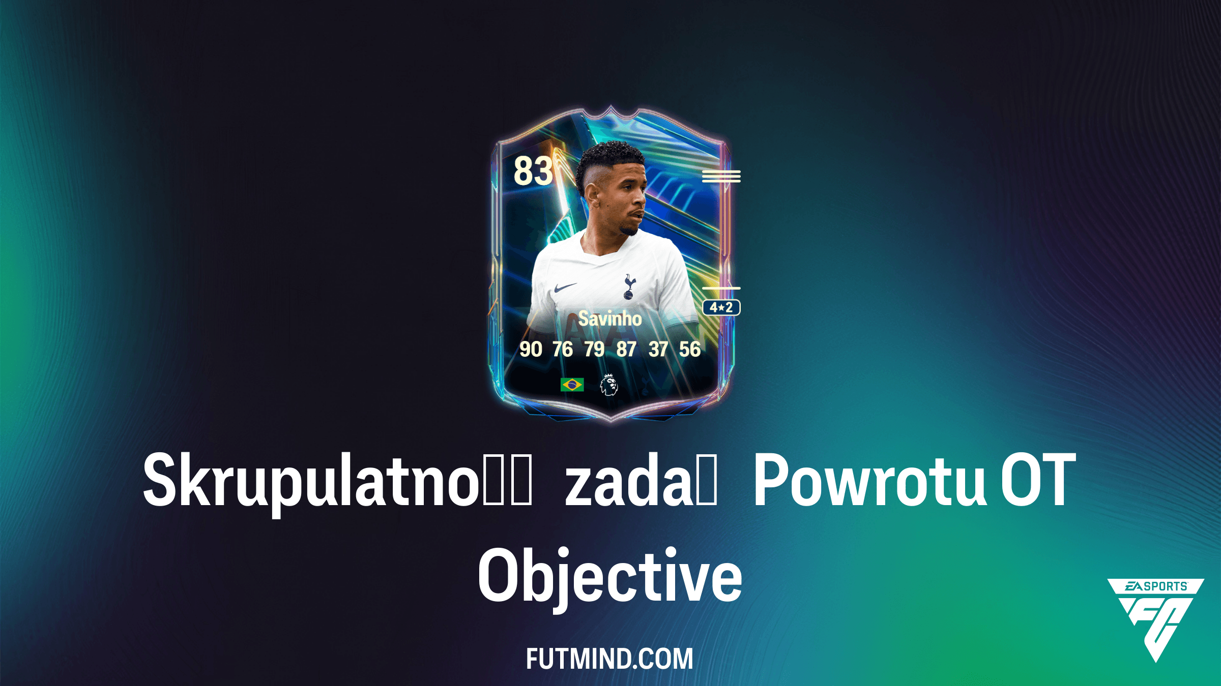 Skrupulatność zadań Powrotu OT: Jak zdobyć Savinho w FC 26?