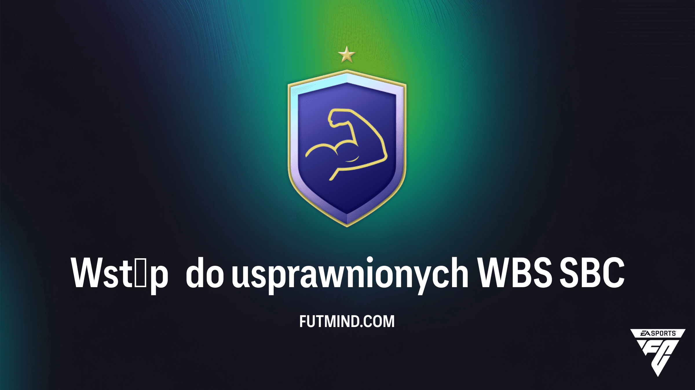 SBC Wstęp do usprawnionych WBS - Jak ukończyć nowe wyzwanie punktowe w FC 27?